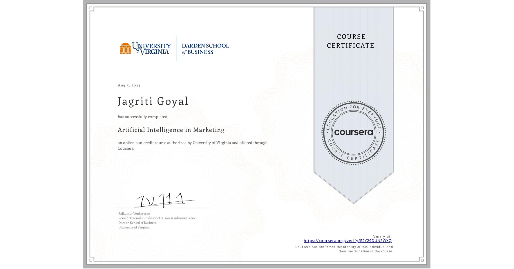 View certificate for Jagriti Goyal, Artificial Intelligence in Marketing, an online non-credit course authorized by University of Virginia and offered through Coursera