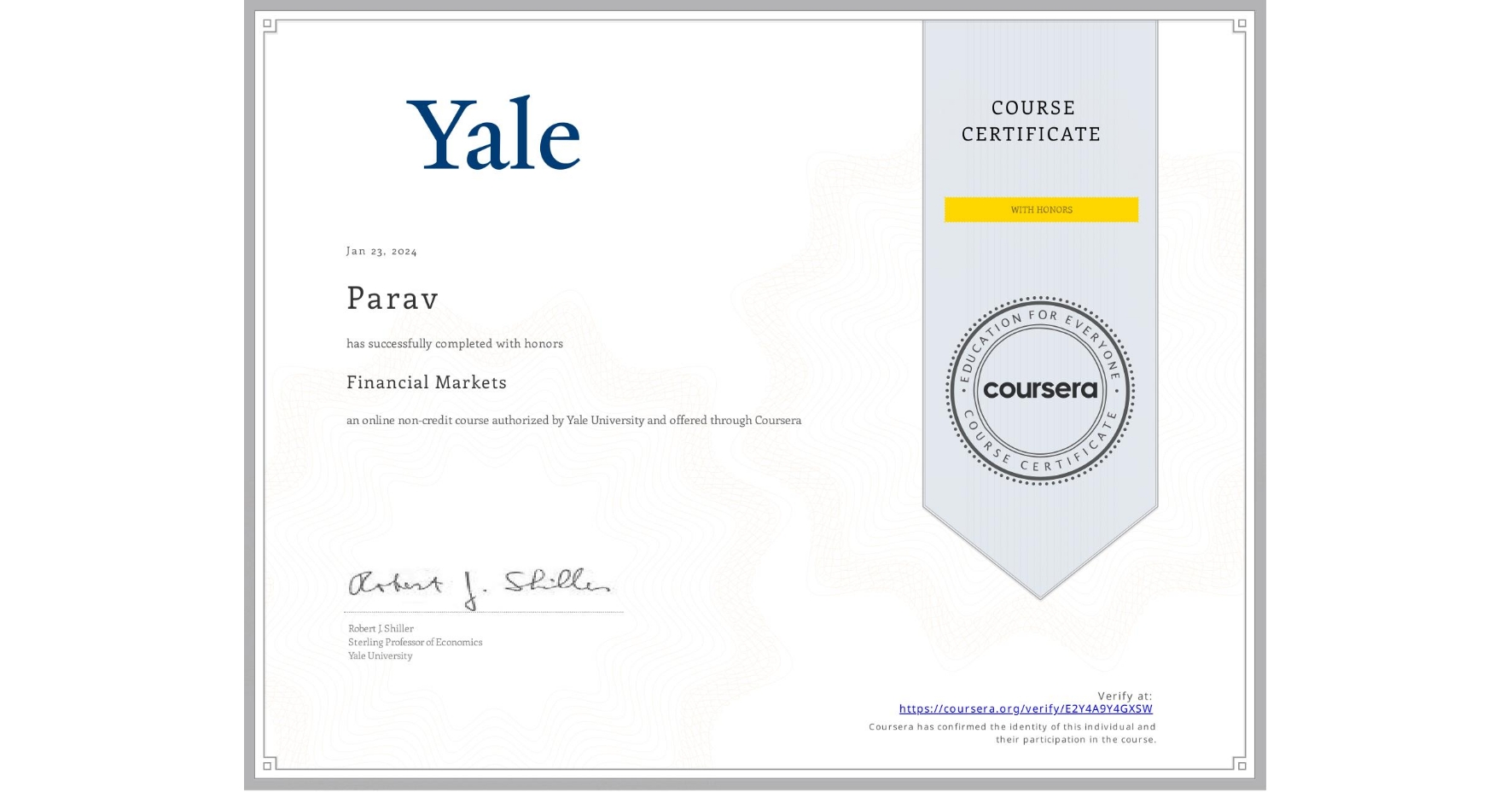 View certificate for Parav , Financial Markets, an online non-credit course authorized by Yale University and offered through Coursera