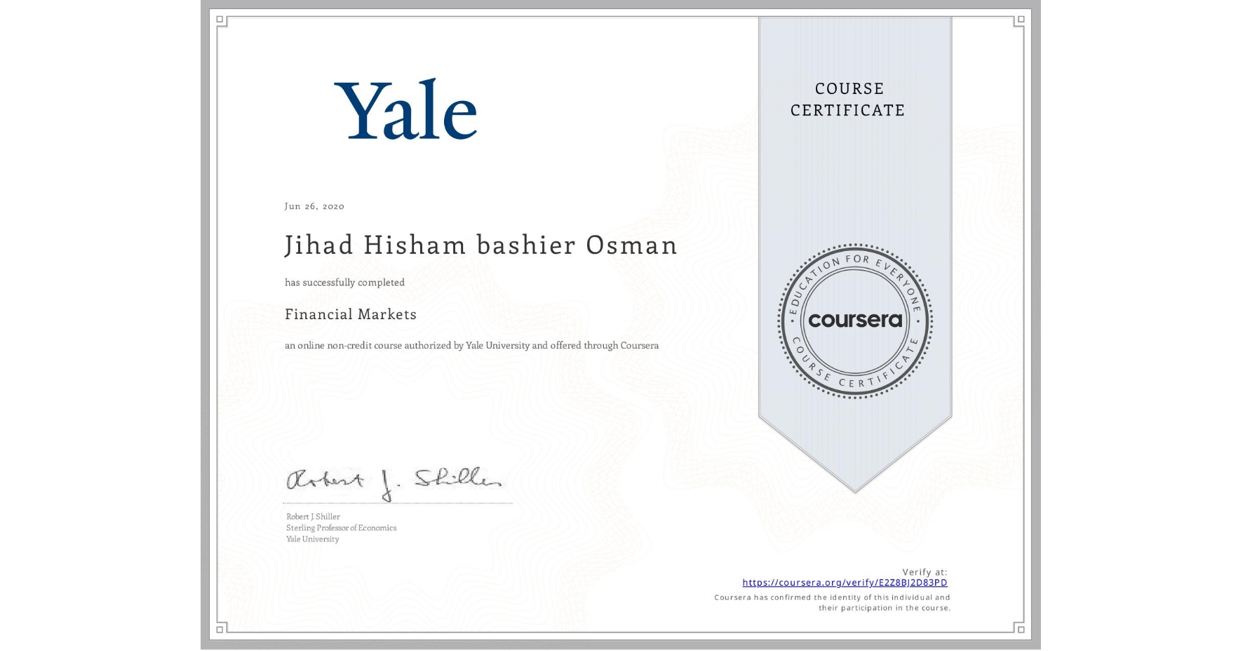 View certificate for Jihad Hisham bashier Osman, Financial Markets, an online non-credit course authorized by Yale University and offered through Coursera
