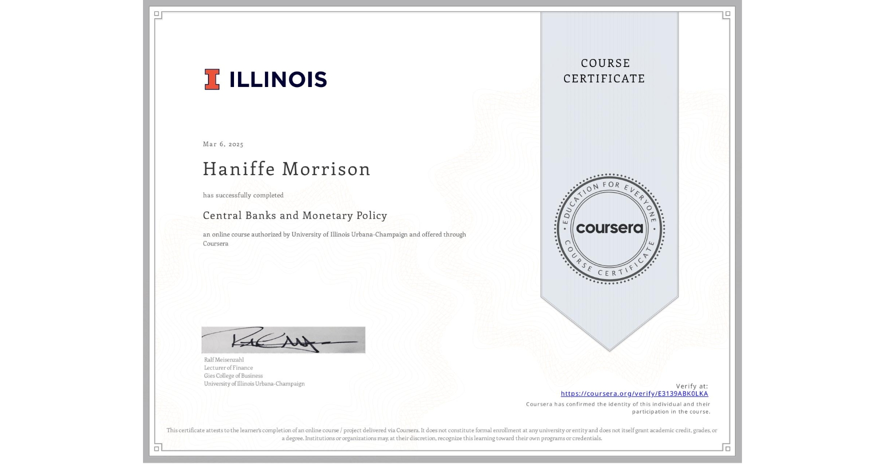 View certificate for Haniffe Morrison, Central Banks and Monetary Policy, an online non-credit course authorized by University of Illinois Urbana-Champaign and offered through Coursera