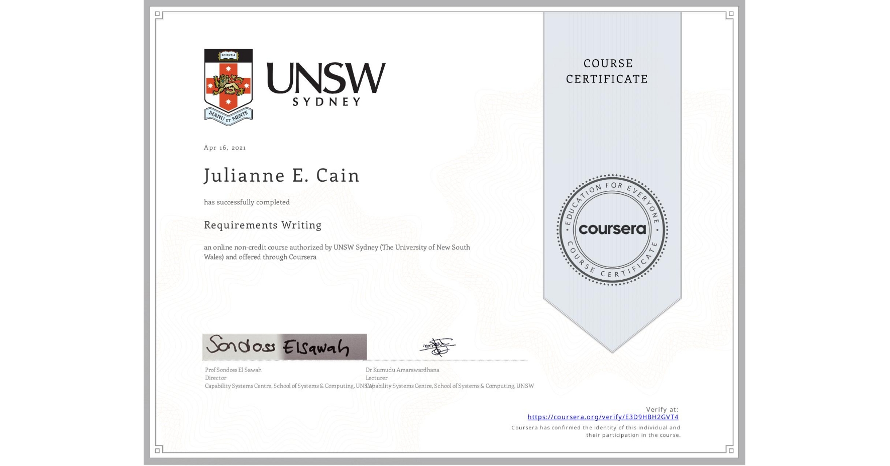 View certificate for Julianne E. Cain, Requirements Writing, an online non-credit course authorized by UNSW Sydney (The University of New South Wales) and offered through Coursera