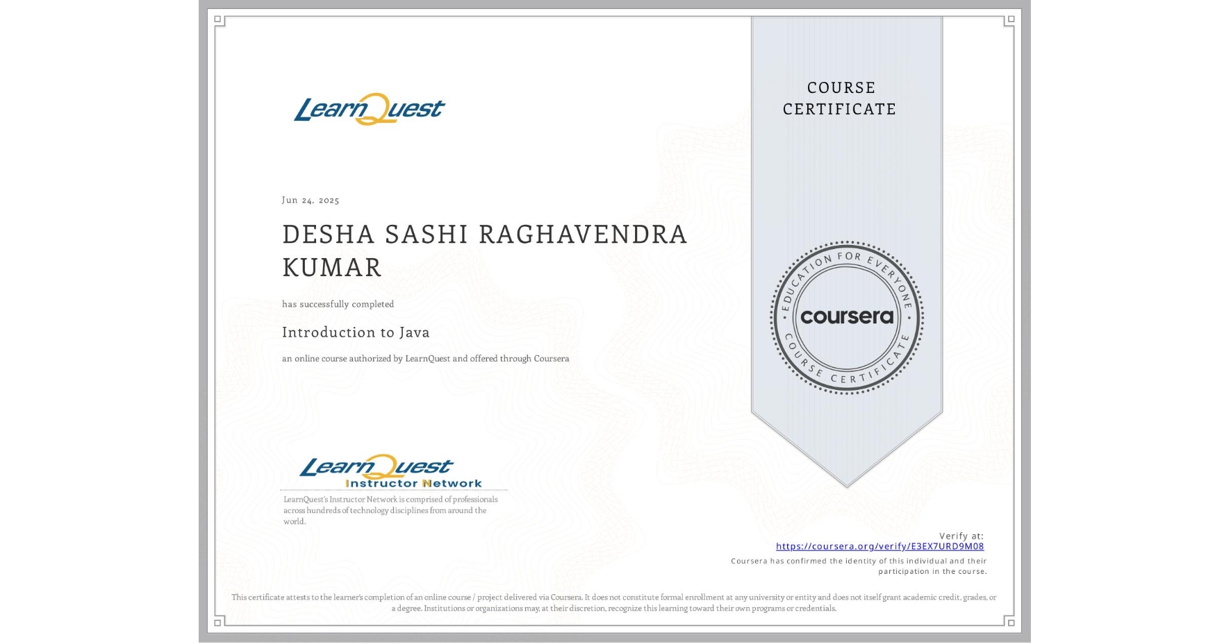 View certificate for DESHA SASHI  RAGHAVENDRA KUMAR, Introduction to Java, an online non-credit course authorized by LearnQuest and offered through Coursera