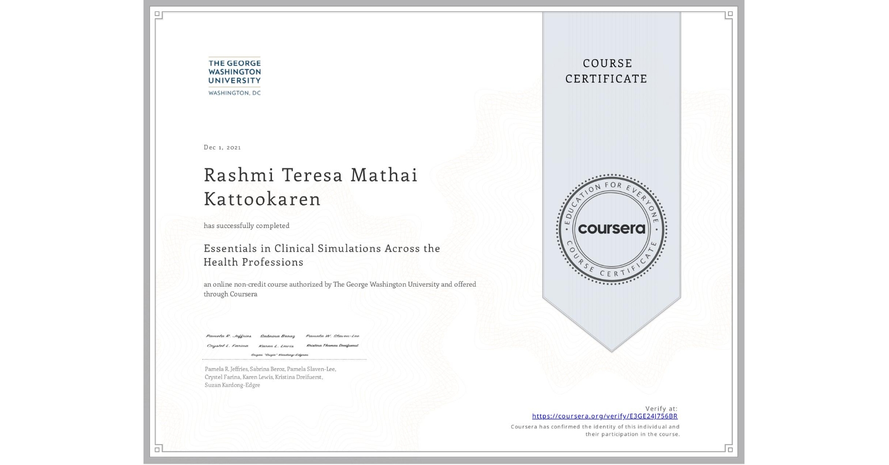 View certificate for Rashmi Teresa Mathai  Kattookaren, Essentials in Clinical Simulations Across the Health Professions, an online non-credit course authorized by The George Washington University and offered through Coursera