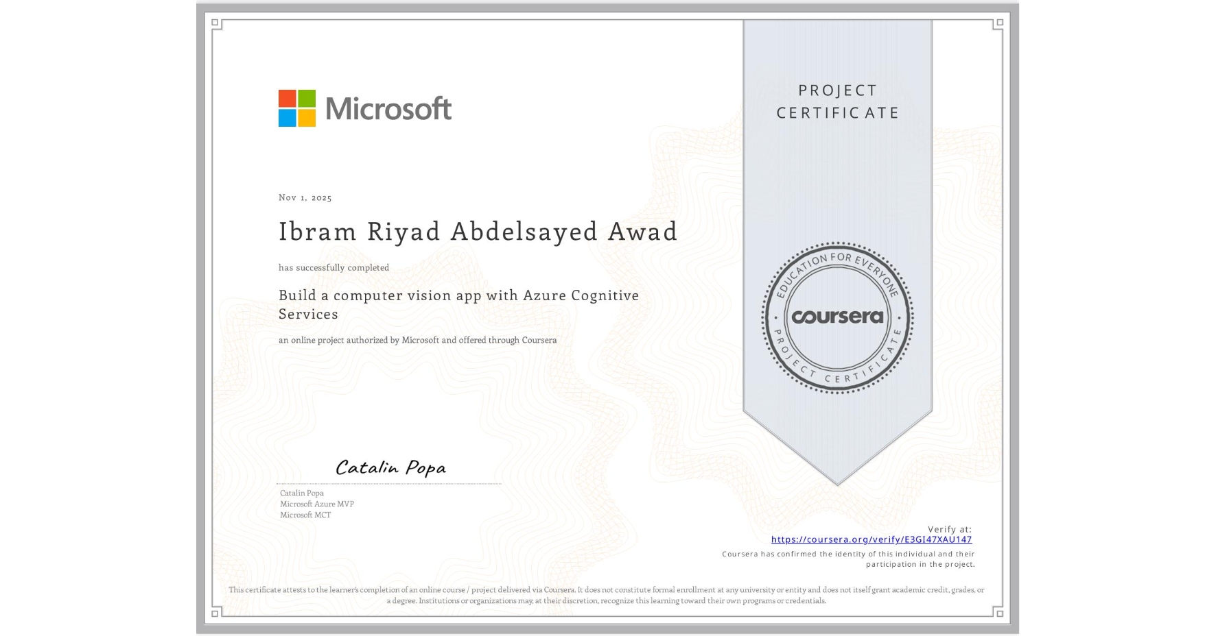 View certificate for Ibram Riyad Abdelsayed Awad, Build a computer vision app with Azure Cognitive Services, an online non-credit course authorized by Microsoft and offered through Coursera