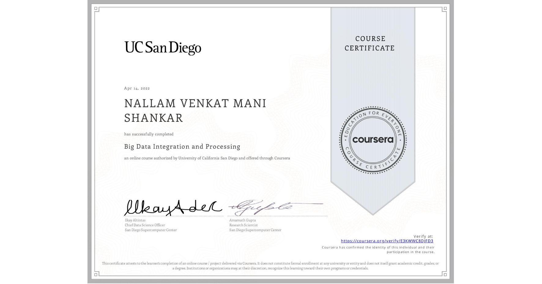 View certificate for NALLAM VENKAT MANI SHANKAR, Big Data Integration and Processing, an online non-credit course authorized by University of California San Diego and offered through Coursera