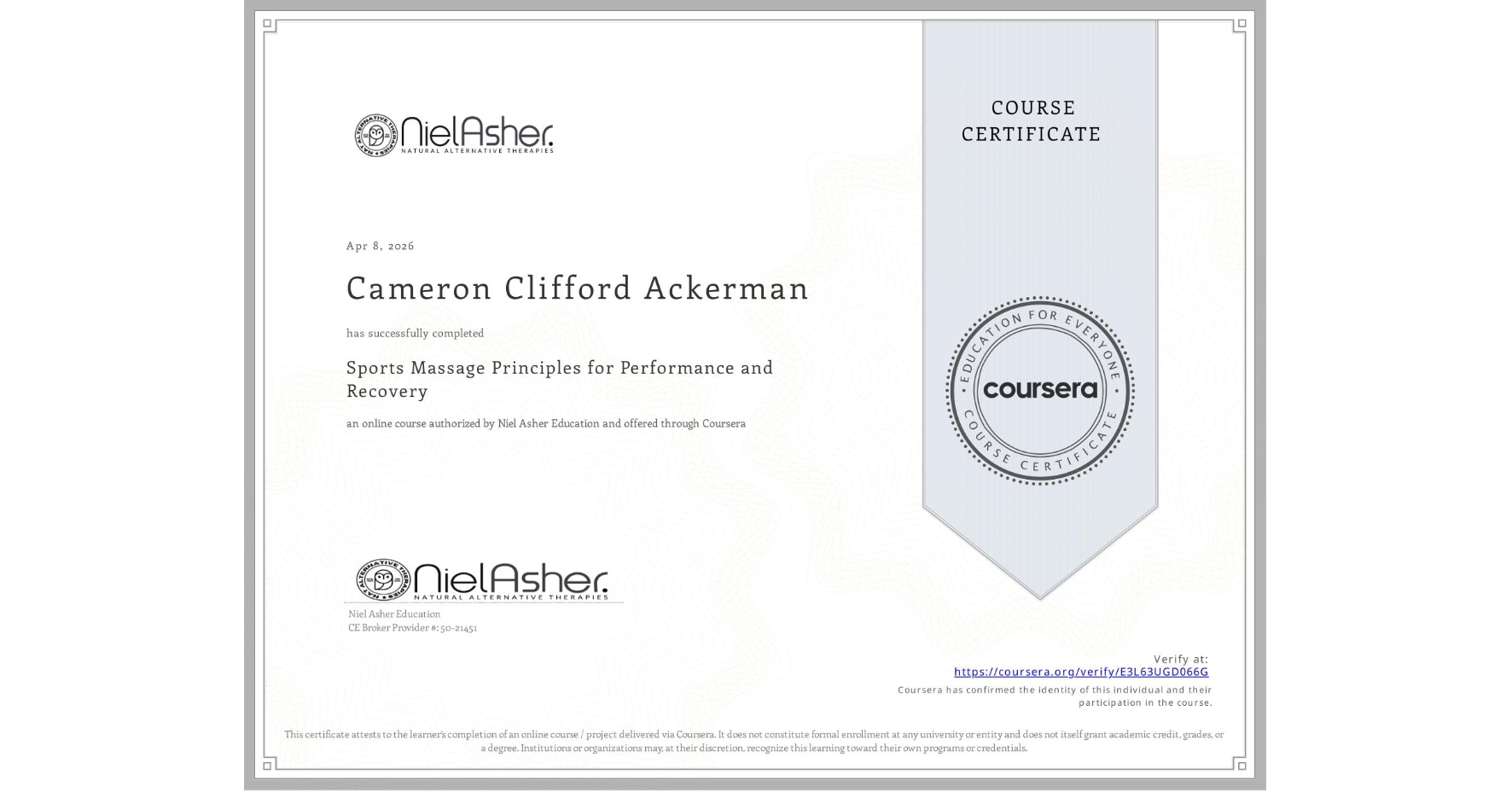 View certificate for Cameron Clifford Ackerman, Sports Massage Principles for Performance and Recovery, an online non-credit course authorized by Niel Asher Education and offered through Coursera