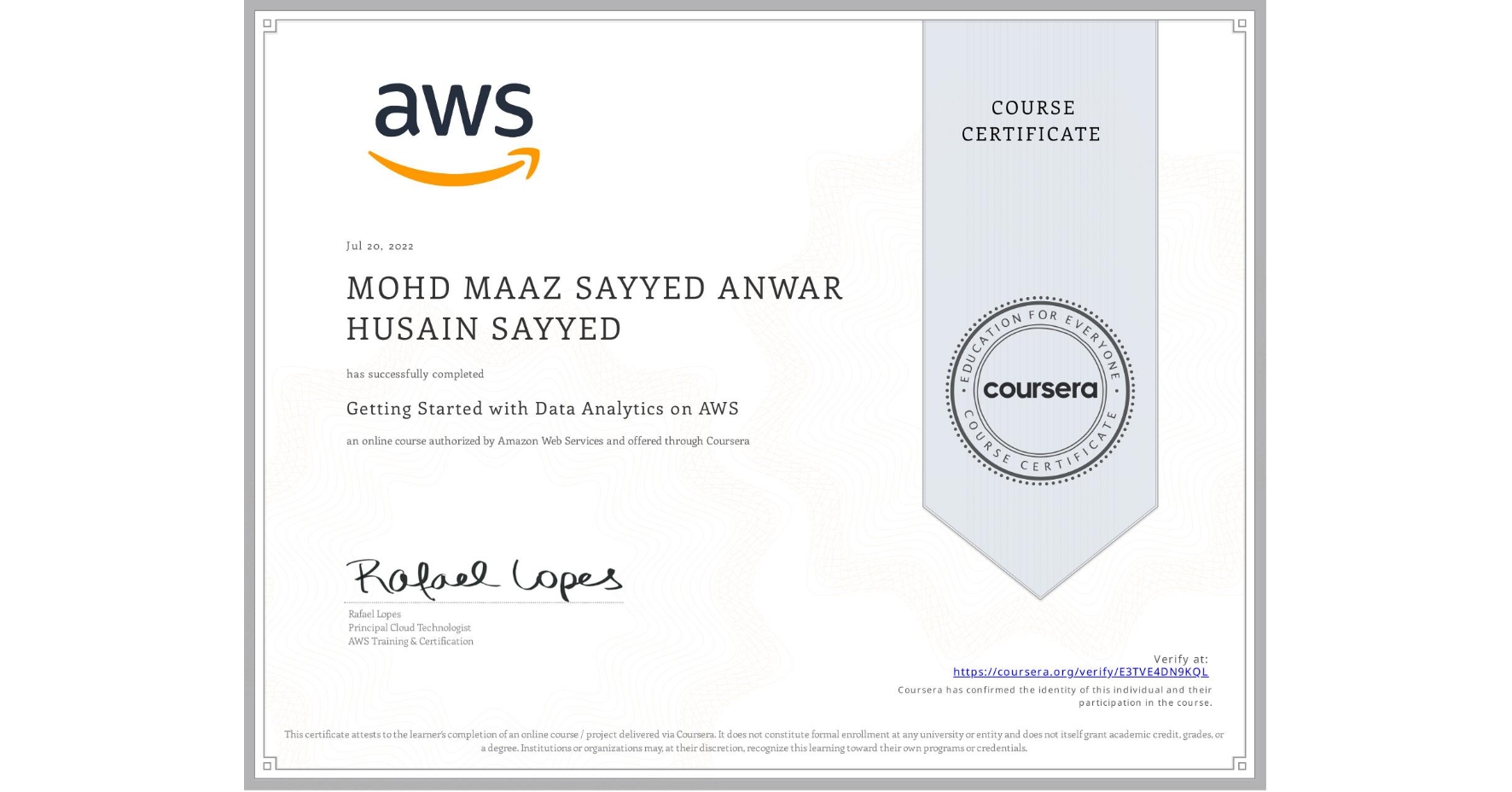 View certificate for MOHD MAAZ SAYYED ANWAR HUSAIN SAYYED, Getting Started with Data Analytics on AWS, an online non-credit course authorized by Amazon Web Services and offered through Coursera