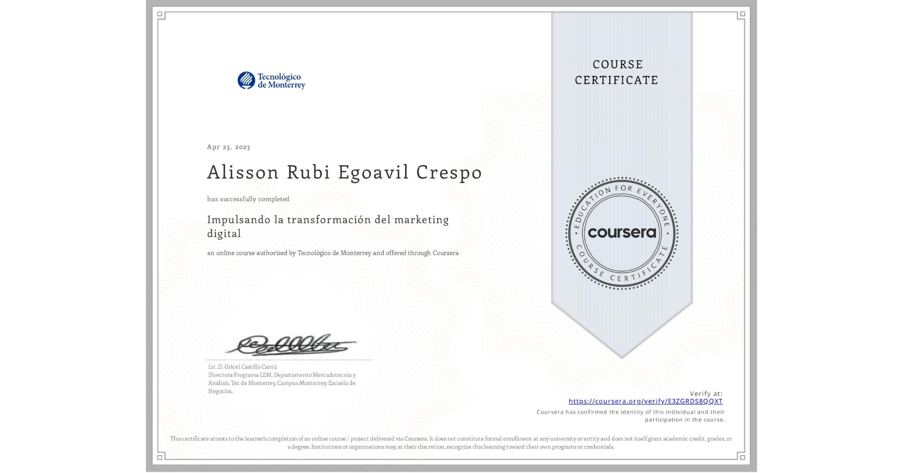 View certificate for Alisson Rubi Egoavil Crespo,  Impulsando la transformación del marketing digital, an online non-credit course authorized by Tecnológico de Monterrey and offered through Coursera
