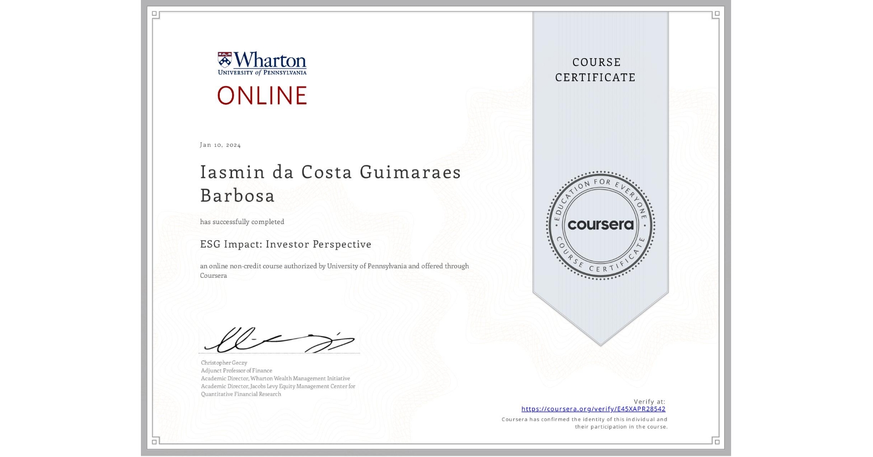 View certificate for Iasmin da Costa Guimaraes Barbosa, ESG Impact: Investor Perspective, an online non-credit course authorized by University of Pennsylvania and offered through Coursera
