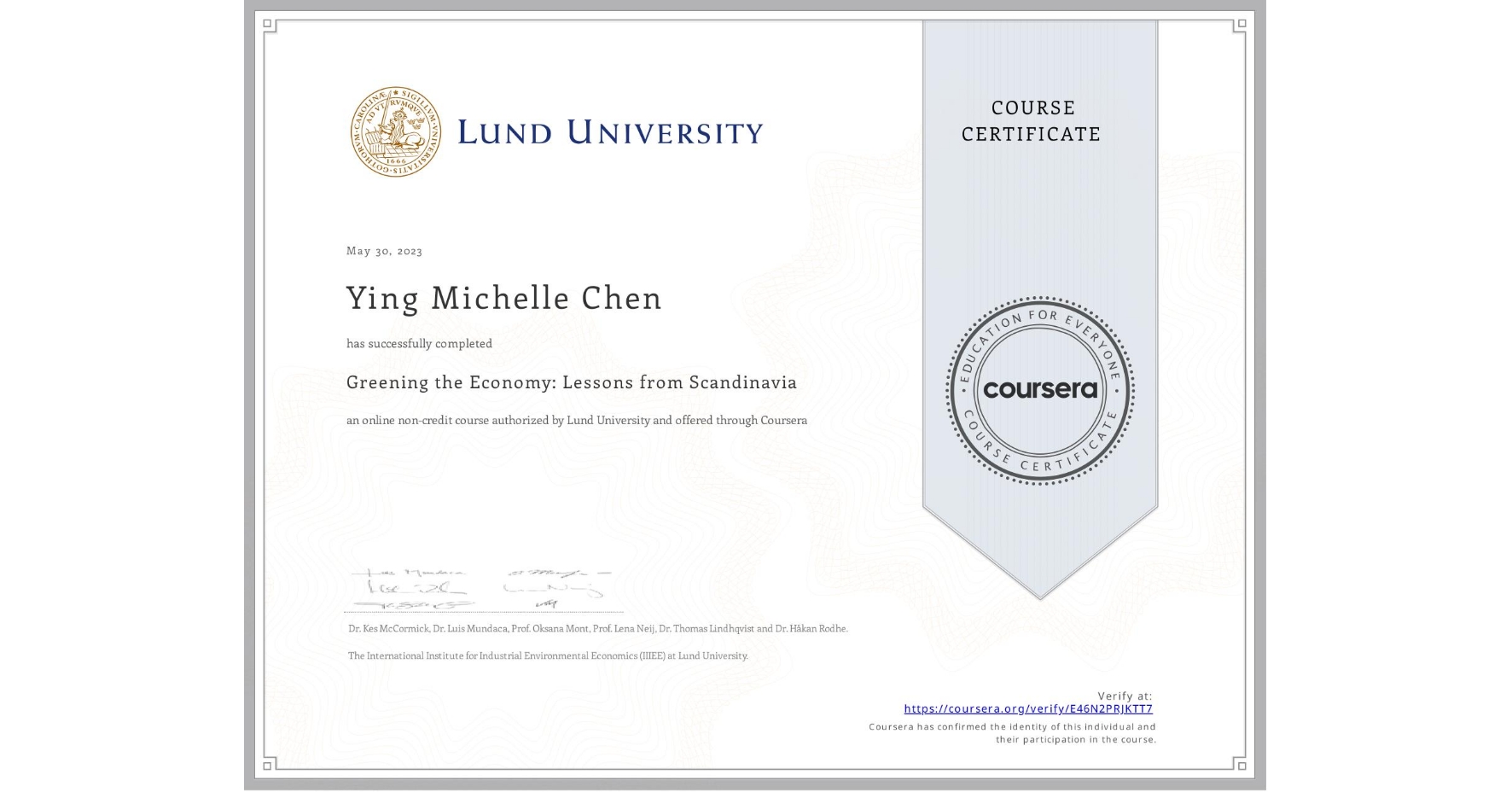 View certificate for Ying Michelle Chen, Greening the Economy: Lessons from Scandinavia, an online non-credit course authorized by Lund University and offered through Coursera