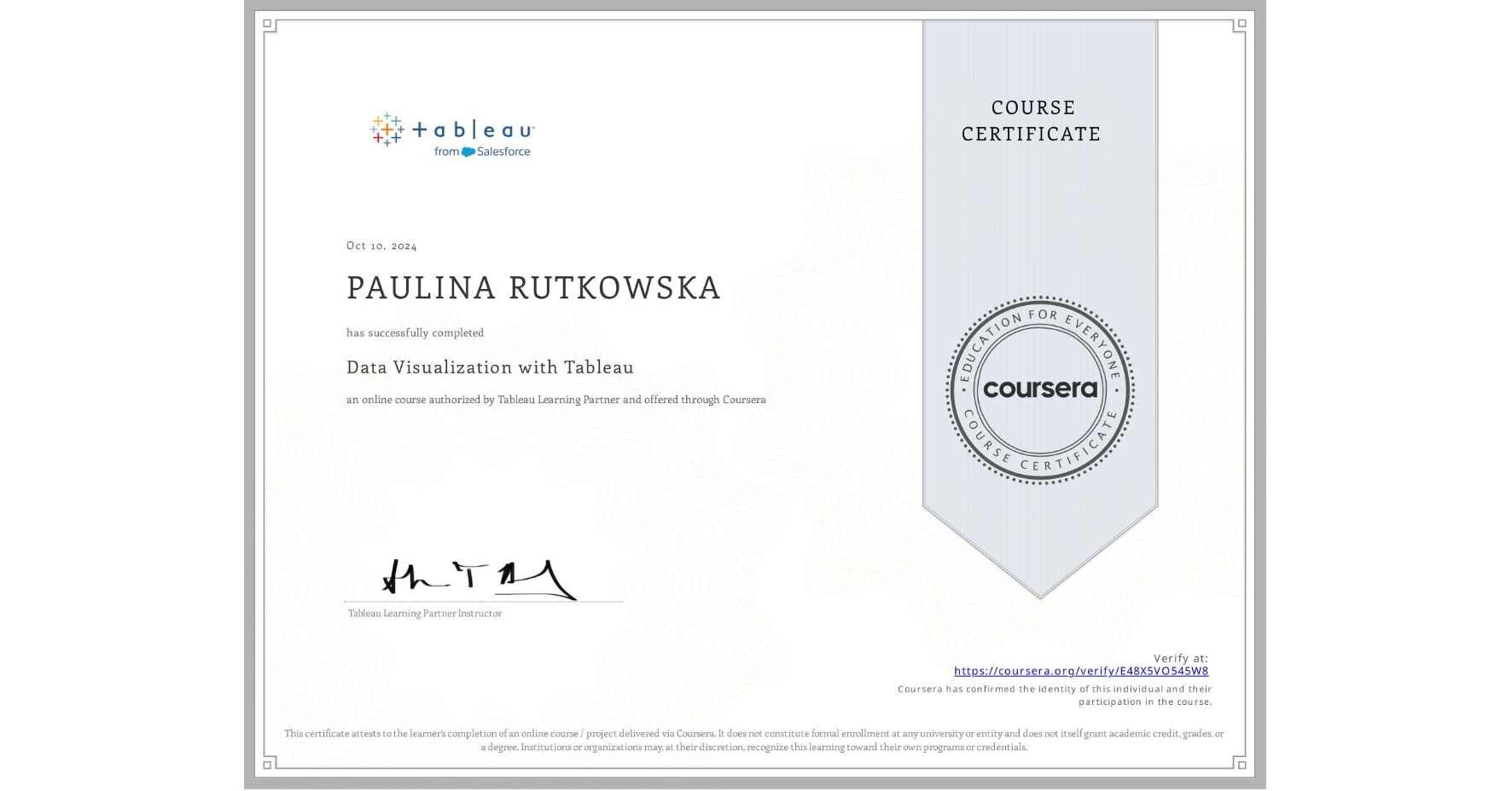 View certificate for PAULINA RUTKOWSKA, Data Visualization with Tableau, an online non-credit course authorized by Tableau Learning Partner and offered through Coursera