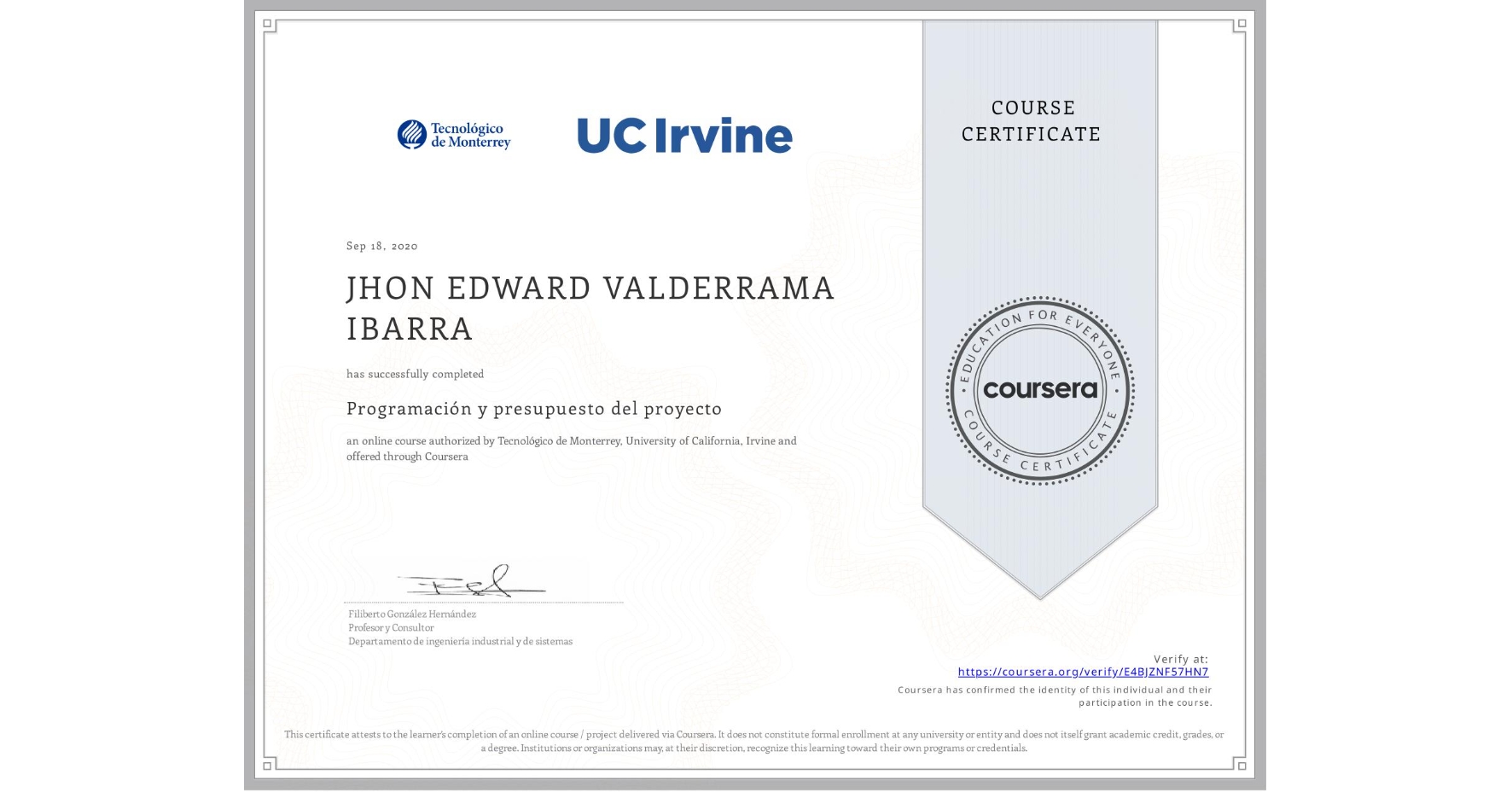 View certificate for JHON EDWARD  VALDERRAMA IBARRA, Programación y presupuesto del proyecto, an online non-credit course authorized by Tecnológico de Monterrey & University of California, Irvine and offered through Coursera