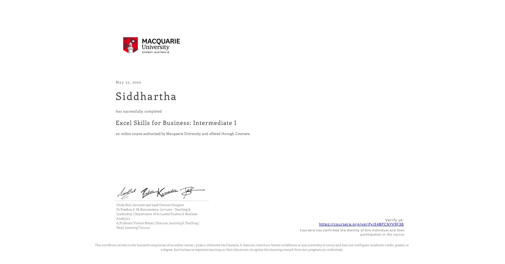 View certificate for Siddhartha , Excel Skills for Business: Intermediate I, an online non-credit course authorized by Macquarie University and offered through Coursera