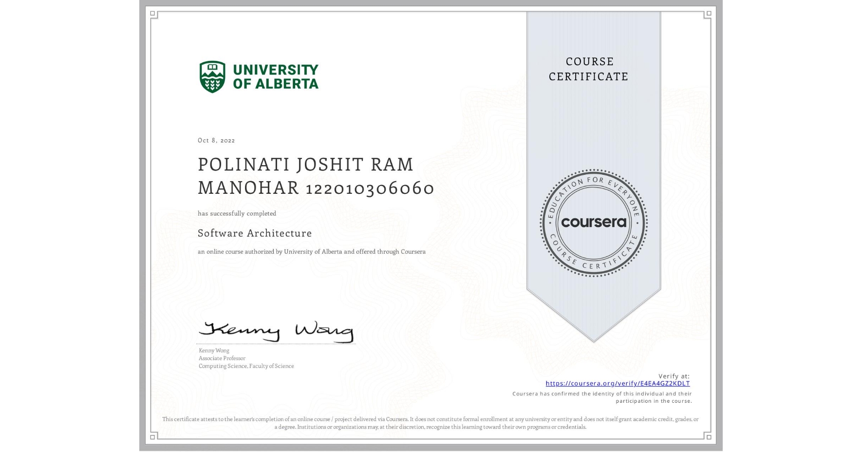 View certificate for POLINATI JOSHIT RAM MANOHAR 122010306060, Software Architecture, an online non-credit course authorized by University of Alberta and offered through Coursera