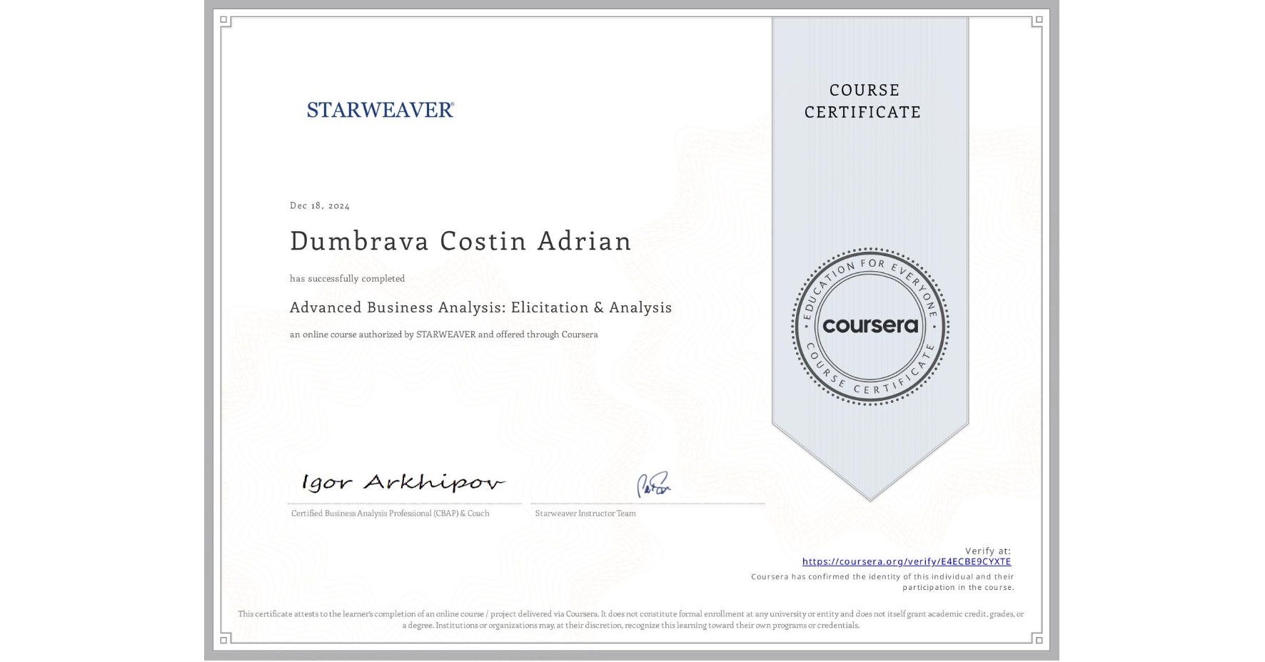 View certificate for Dumbrava Costin Adrian, Advanced Business Analysis: Elicitation & Analysis, an online non-credit course authorized by STARWEAVER and offered through Coursera