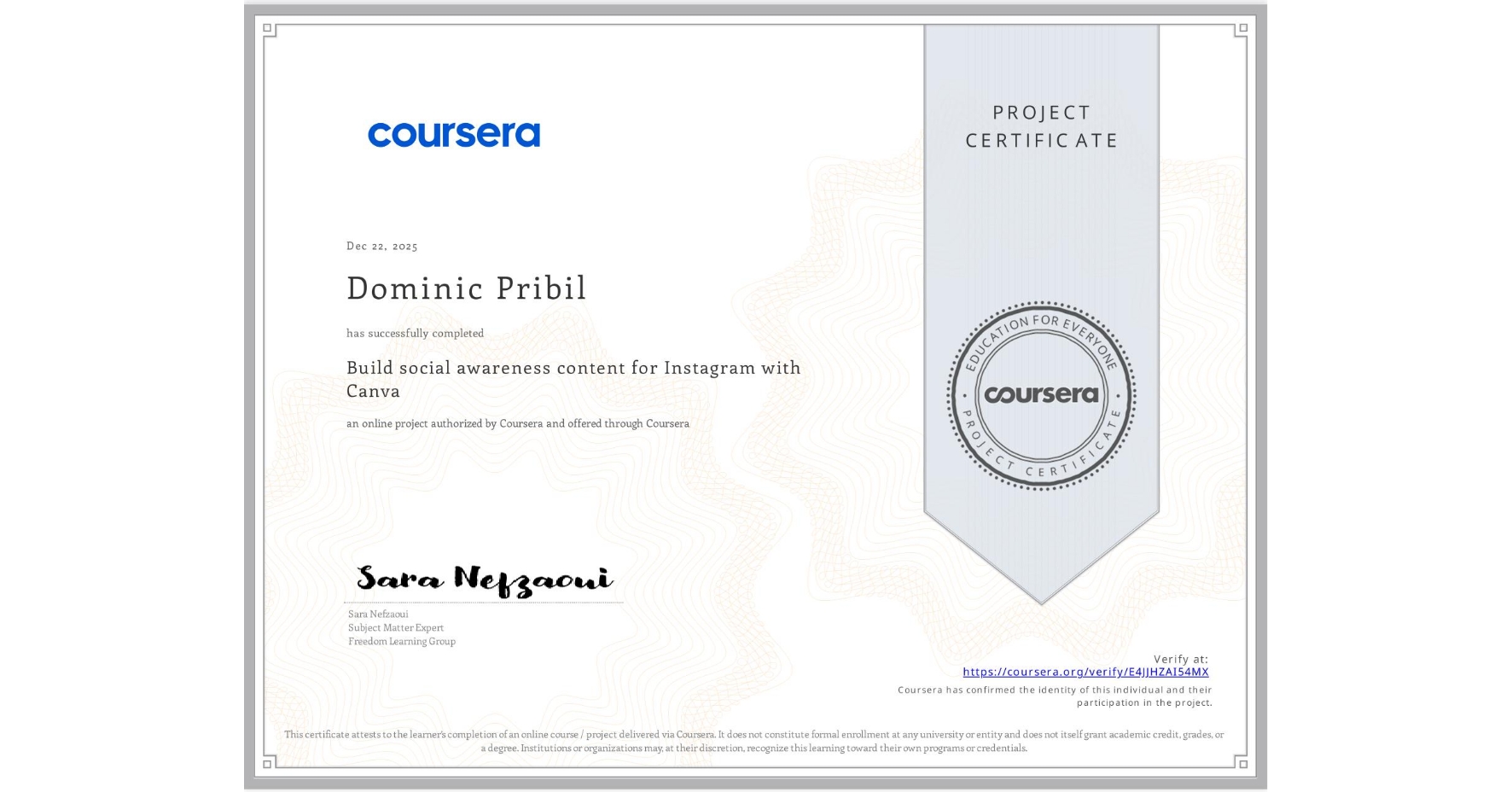 View certificate for Dominic Pribil, Build social awareness content for Instagram with Canva, an online non-credit course authorized by Coursera and offered through Coursera