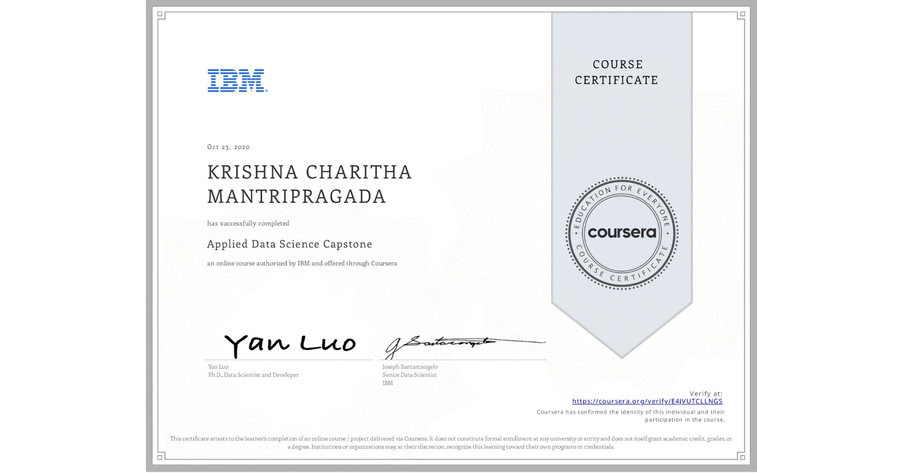 View certificate for KRISHNA CHARITHA MANTRIPRAGADA, Applied Data Science Capstone, an online non-credit course authorized by IBM and offered through Coursera