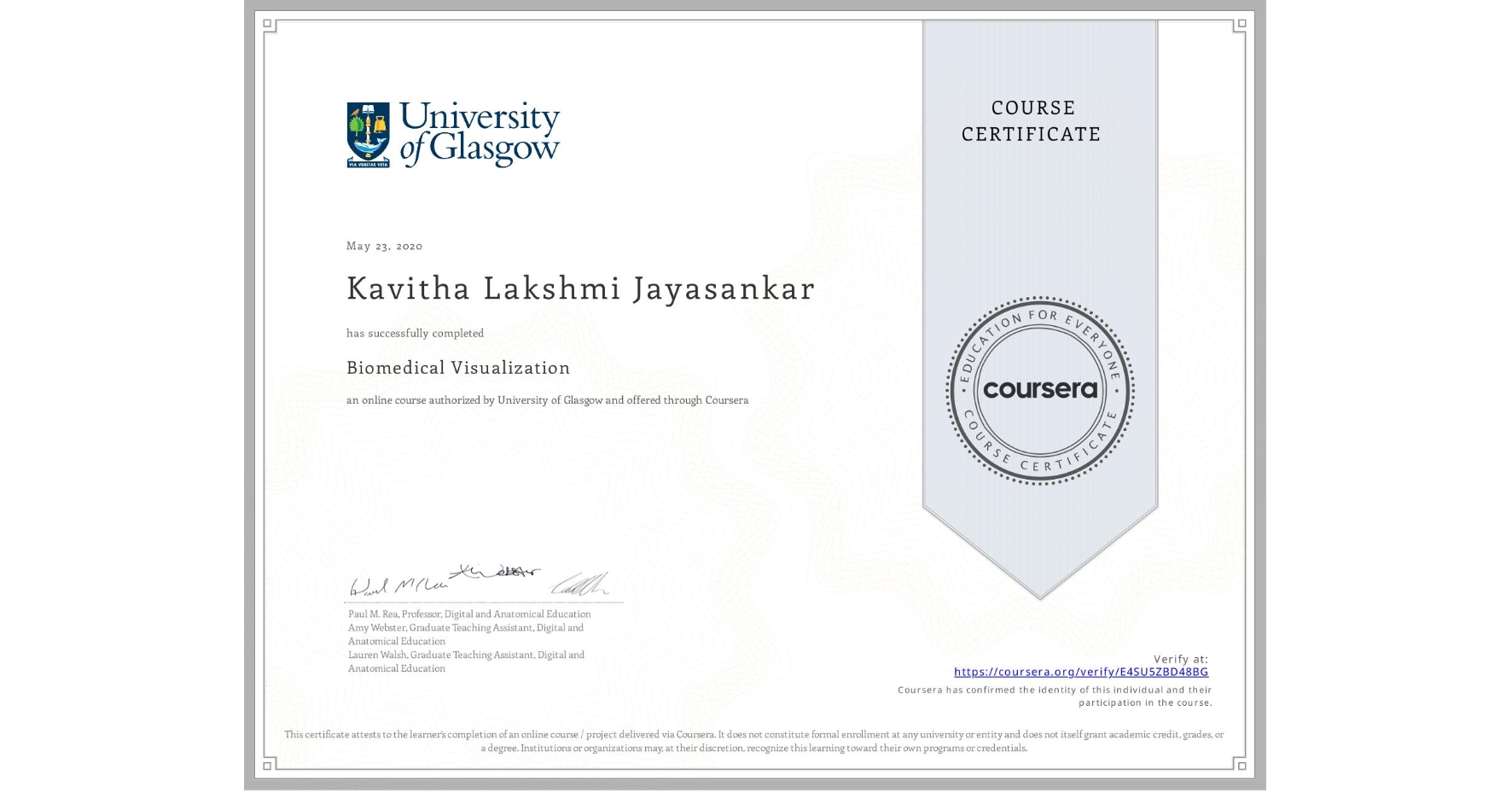 View certificate for Kavitha Lakshmi Jayasankar, Biomedical Visualization, an online non-credit course authorized by University of Glasgow and offered through Coursera