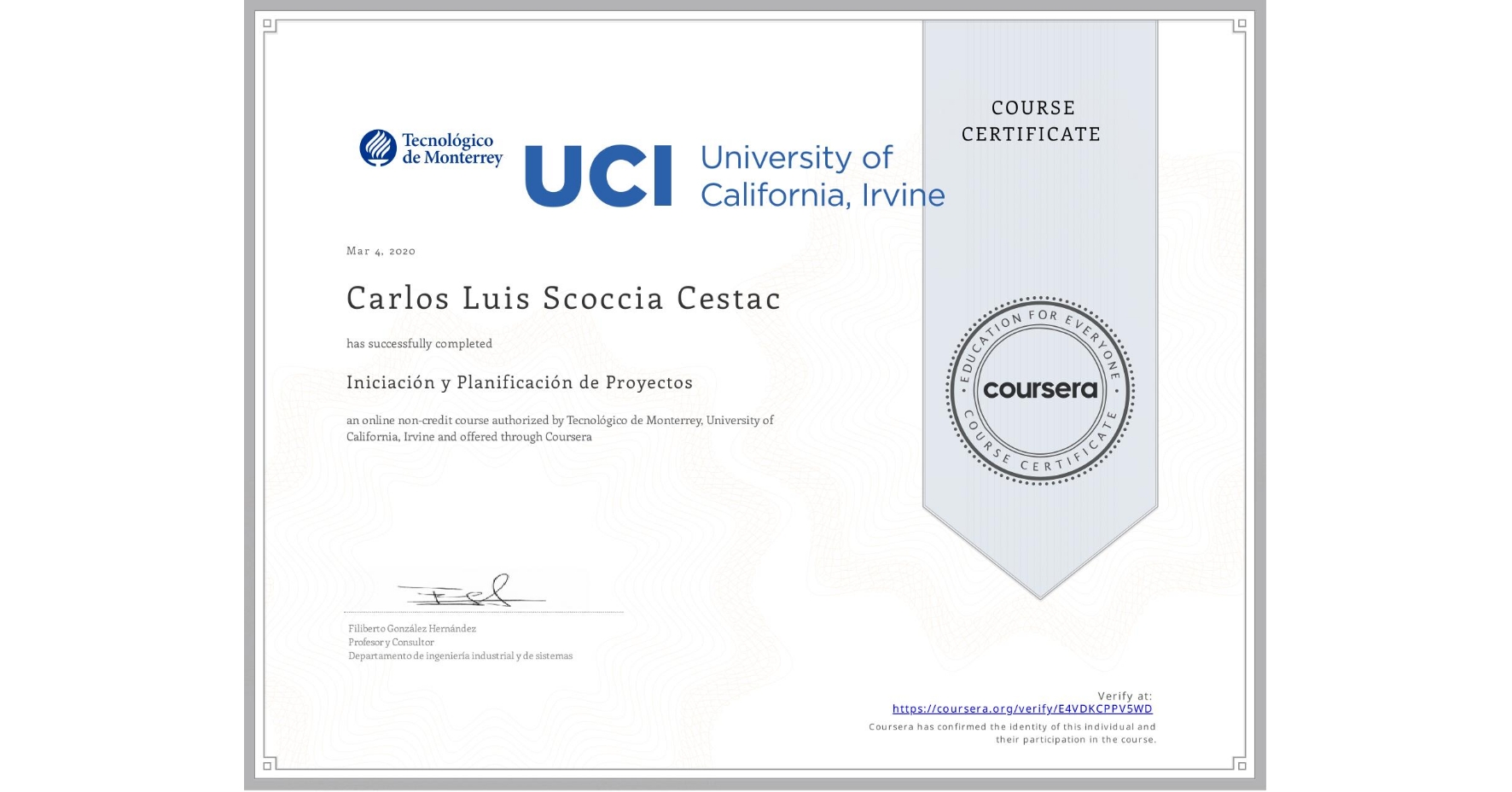 View certificate for Carlos Luis Scoccia Cestac, Iniciación y Planificación de Proyectos, an online non-credit course authorized by Tecnológico de Monterrey & University of California, Irvine and offered through Coursera
