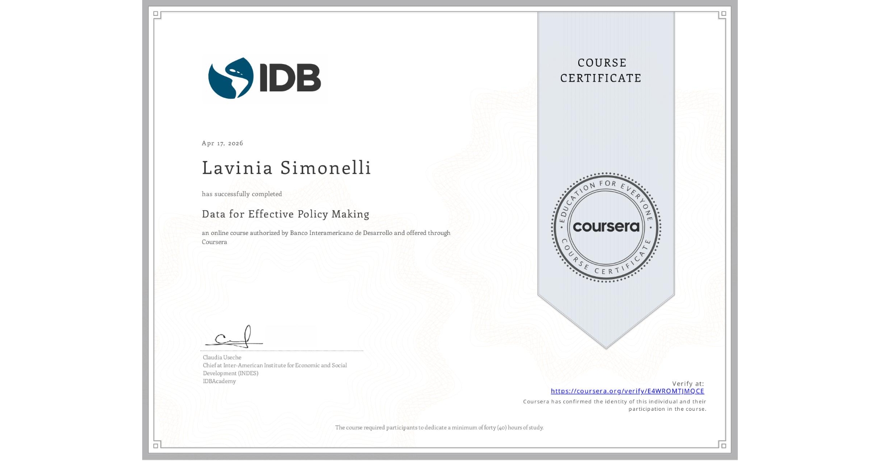 View certificate for Lavinia Simonelli, Data for Effective Policy Making, an online non-credit course authorized by Banco Interamericano de Desarrollo and offered through Coursera
