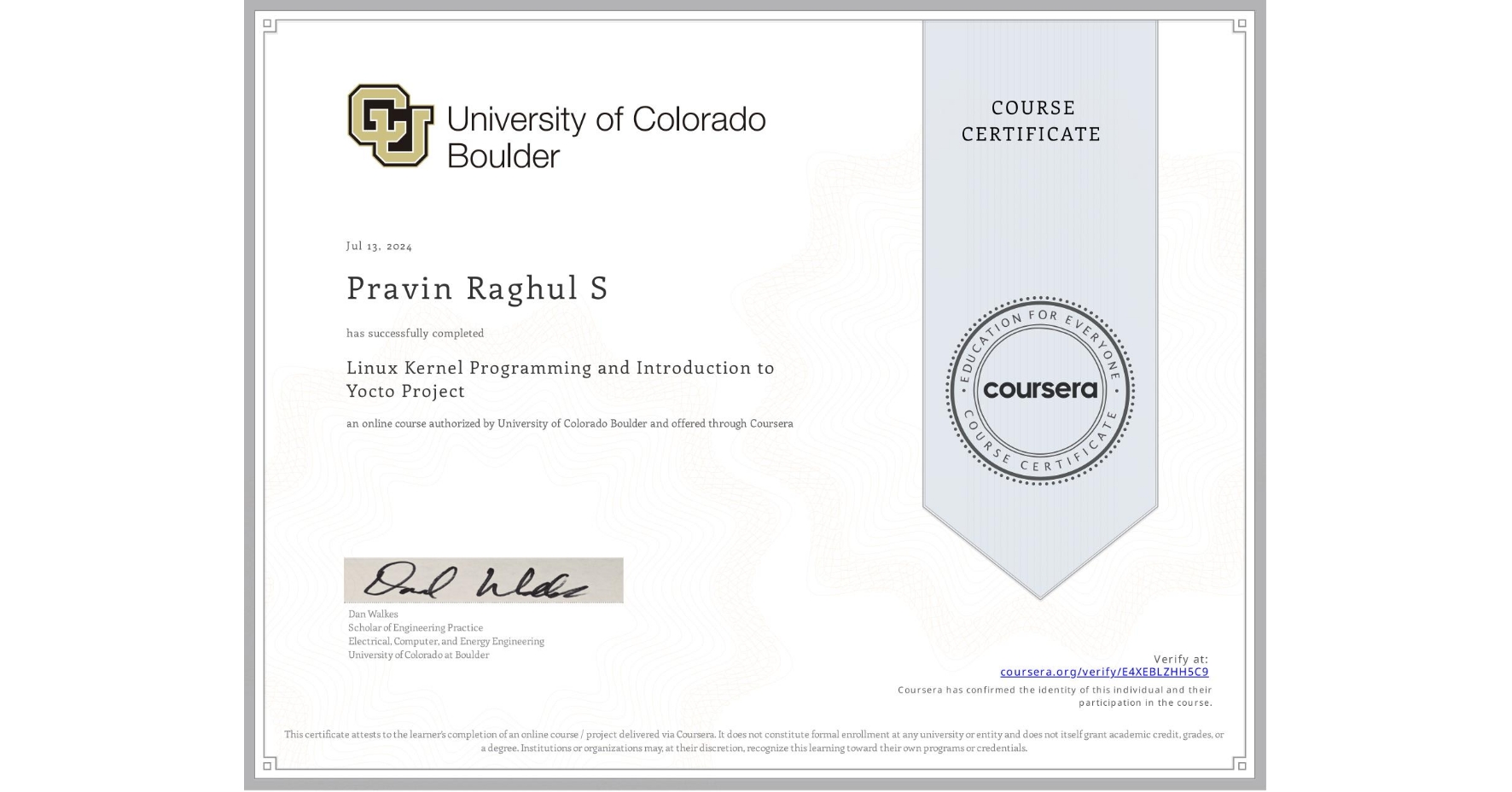 View certificate for Pravin Raghul S, Linux Kernel Programming and Introduction to Yocto Project, an online non-credit course authorized by University of Colorado Boulder and offered through Coursera