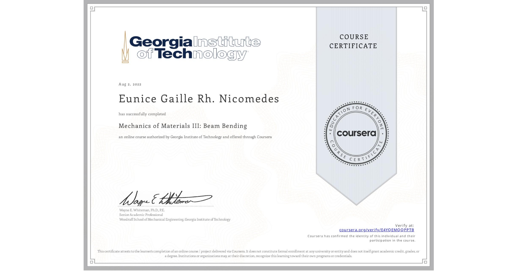 View certificate for Eunice Gaille Rh.  Nicomedes , Mechanics of Materials III: Beam Bending, an online non-credit course authorized by Georgia Institute of Technology and offered through Coursera