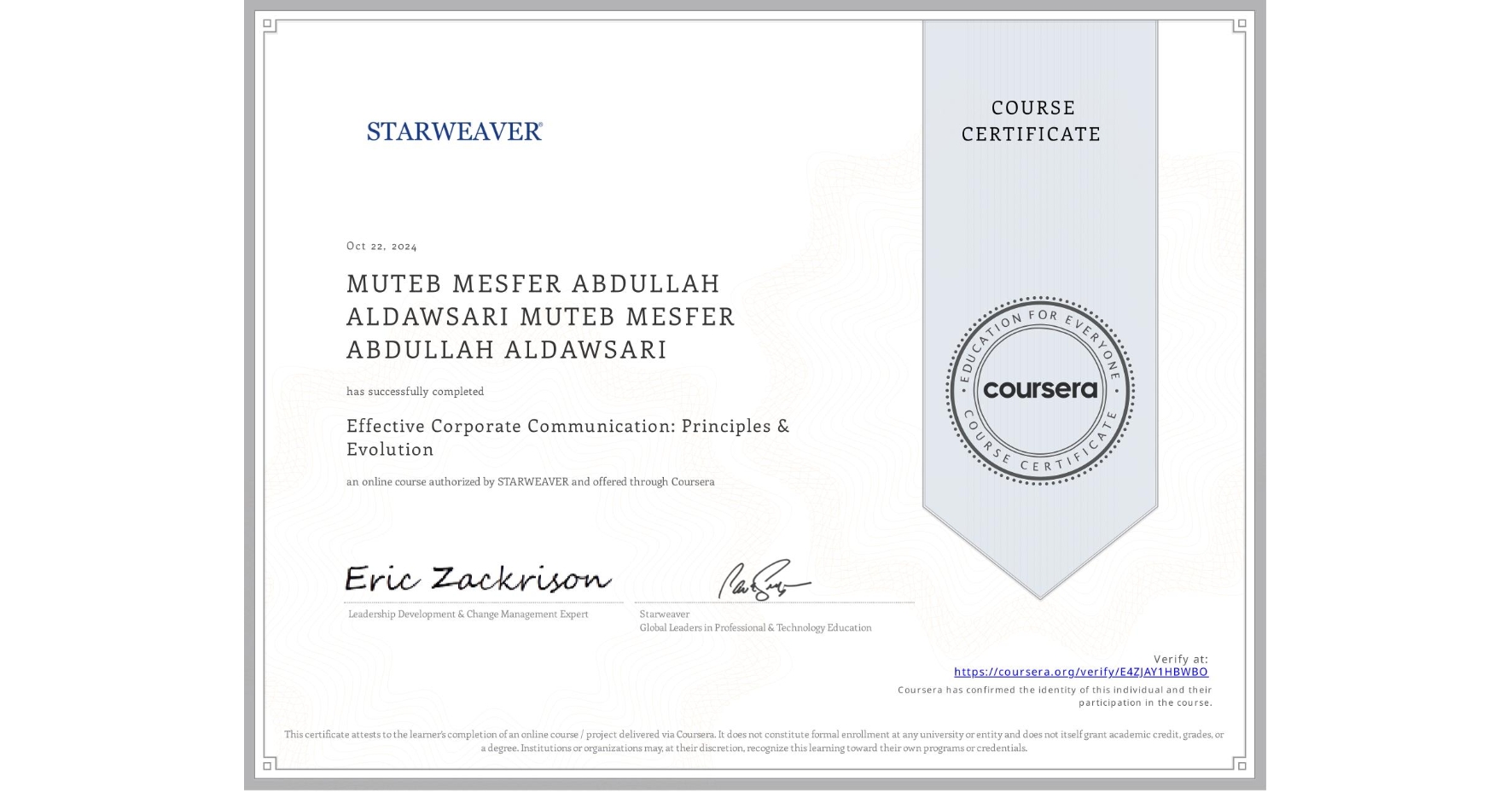 View certificate for MUTEB MESFER ABDULLAH ALDAWSARI MUTEB MESFER ABDULLAH ALDAWSARI, Effective Corporate Communication: Principles & Evolution, an online non-credit course authorized by STARWEAVER and offered through Coursera