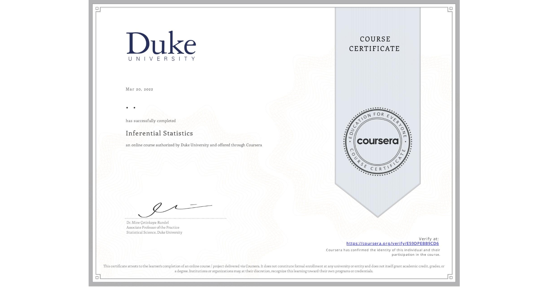View certificate for . ., Inferential Statistics, an online non-credit course authorized by Duke University and offered through Coursera