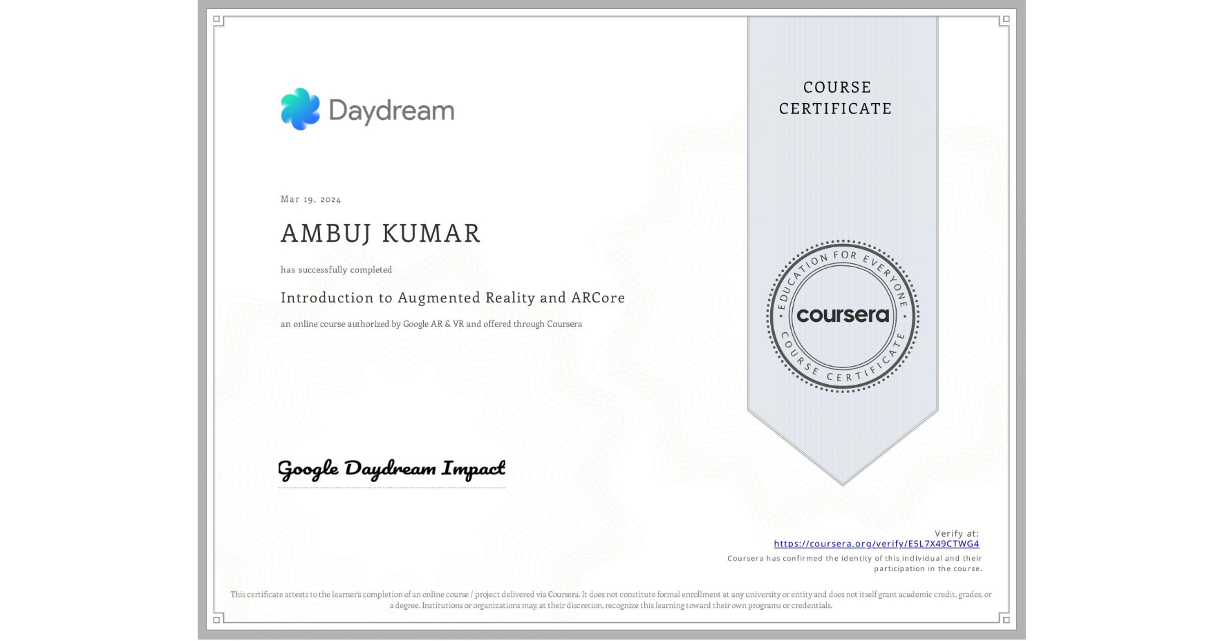 View certificate for AMBUJ KUMAR, Introduction to Augmented Reality and ARCore, an online non-credit course authorized by Google AR & VR and offered through Coursera
