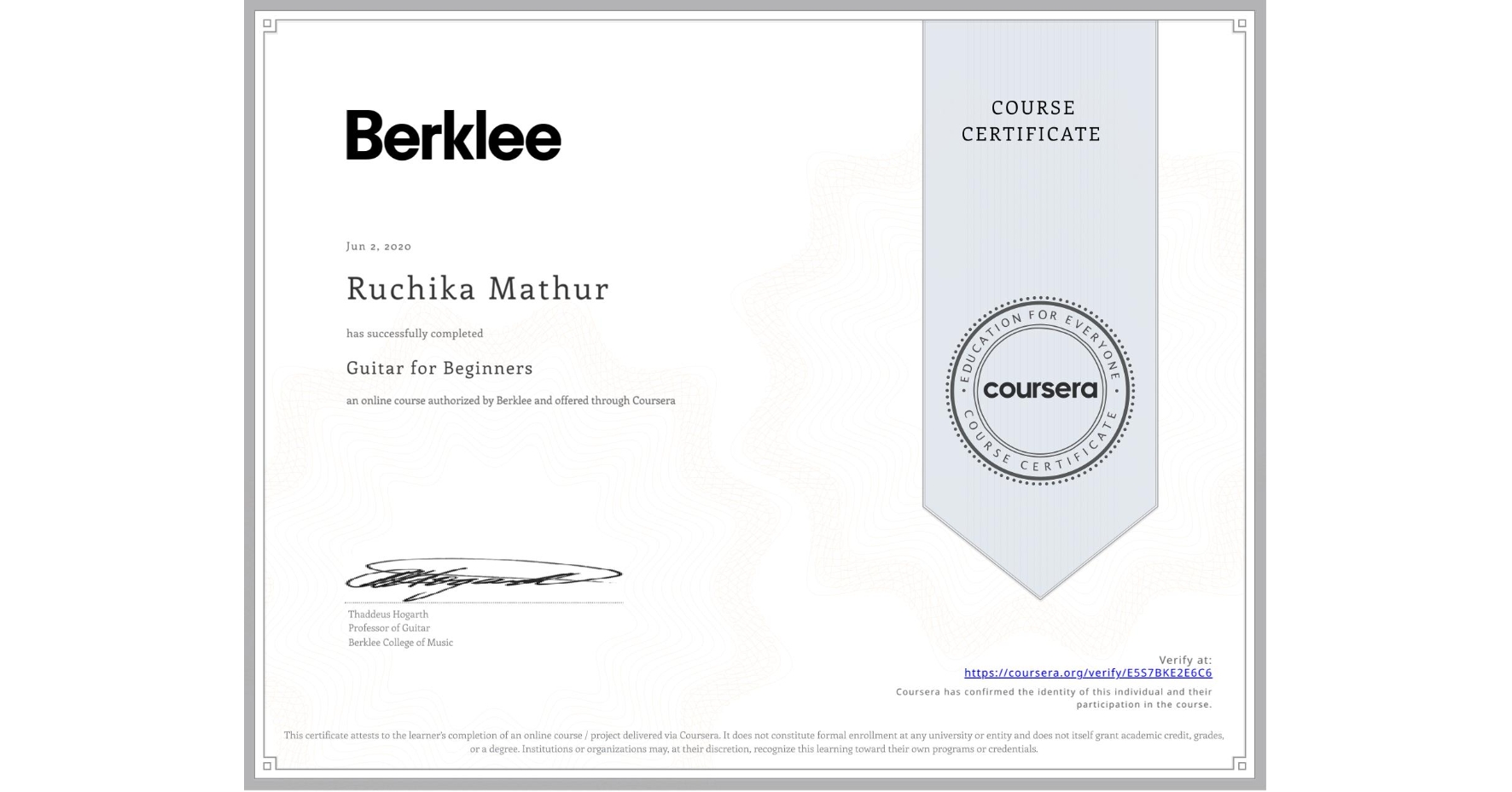 View certificate for Ruchika Mathur, Guitar for Beginners, an online non-credit course authorized by Berklee and offered through Coursera