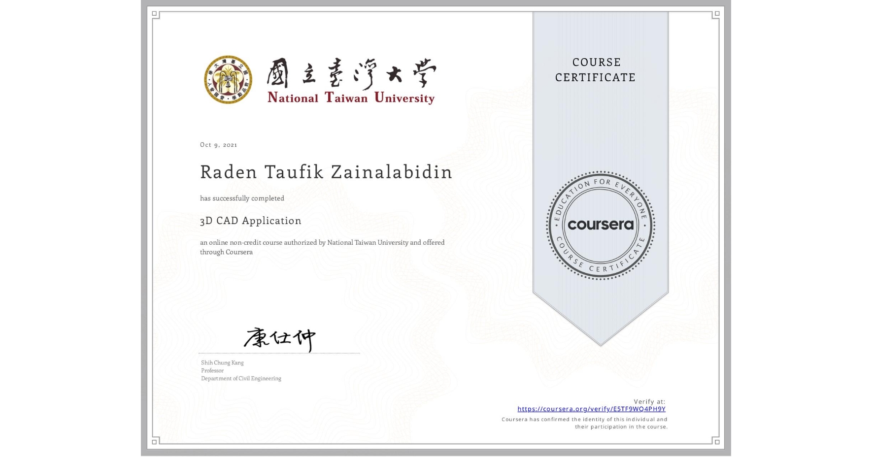 View certificate for Raden Taufik Zainalabidin, 3D CAD Application, an online non-credit course authorized by National Taiwan University and offered through Coursera