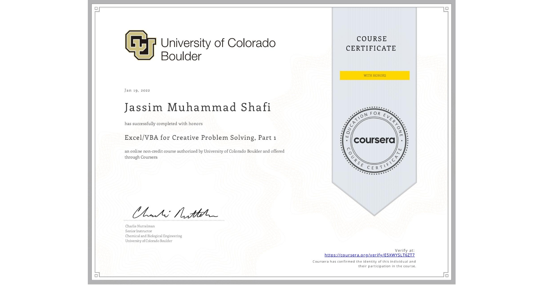 View certificate for Jassim Muhammad Shafi, Excel/VBA for Creative Problem Solving, Part 1, an online non-credit course authorized by University of Colorado Boulder and offered through Coursera
