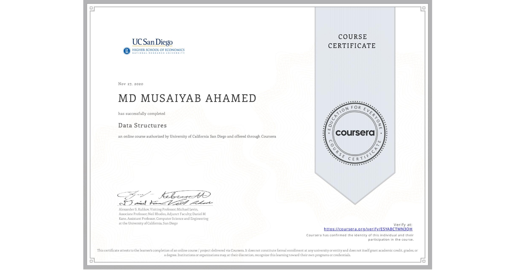 View certificate for MD MUSAIYAB  AHAMED, Data Structures, an online non-credit course authorized by University of California San Diego and offered through Coursera