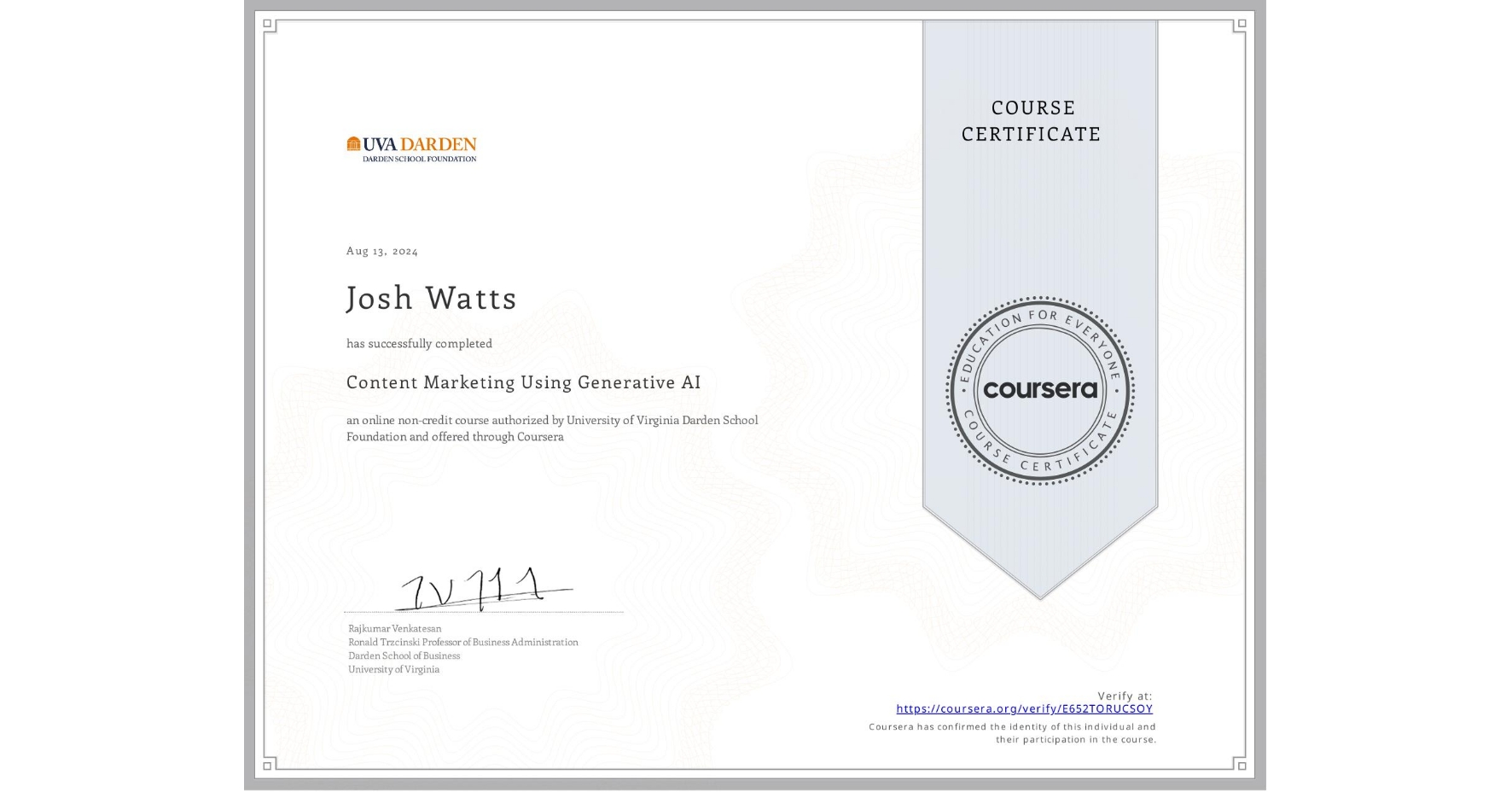 View certificate for Josh Watts, Content Marketing Using Generative AI , an online non-credit course authorized by University of Virginia Darden School Foundation and offered through Coursera