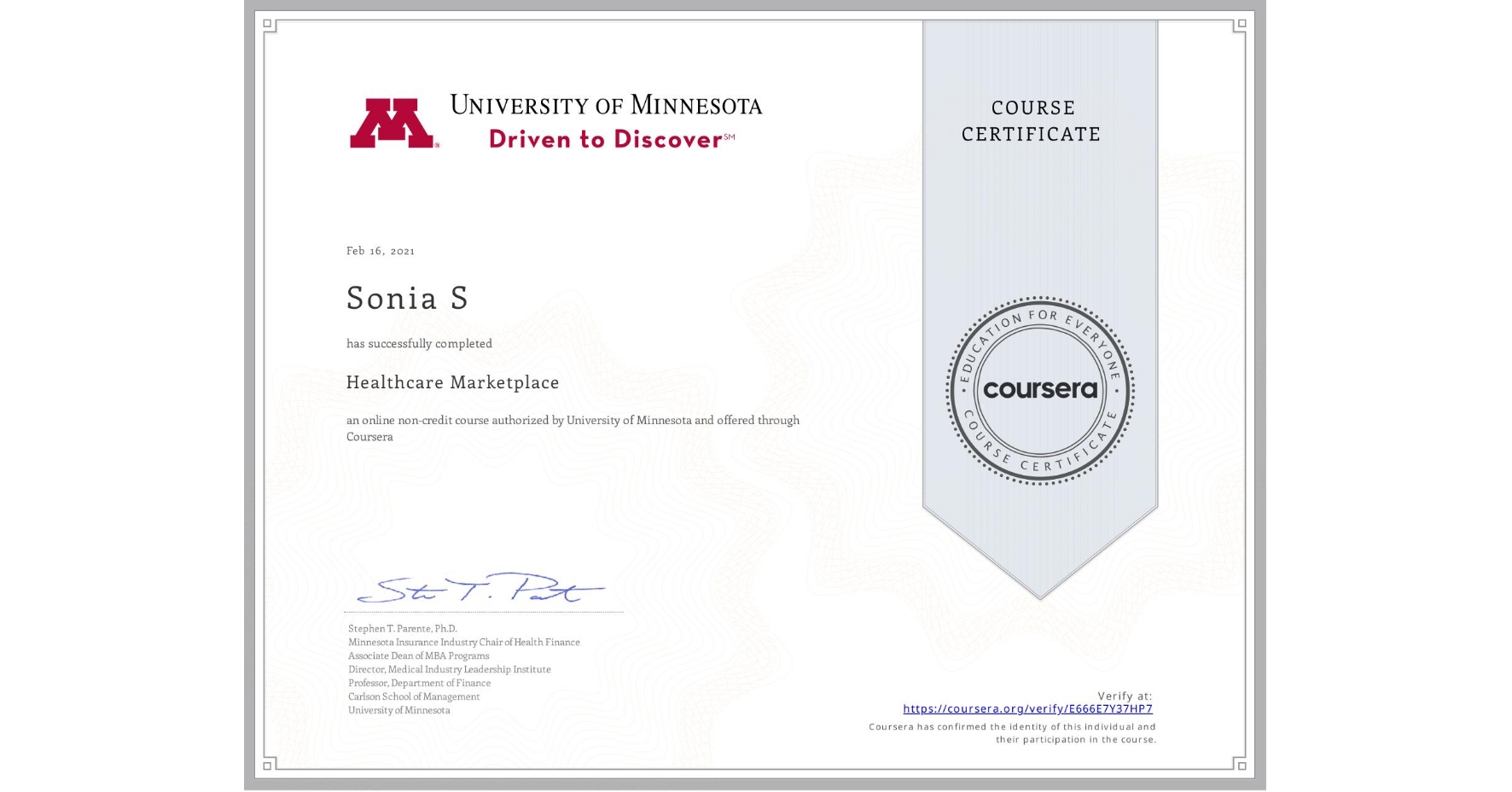 View certificate for Sonia S, Healthcare Marketplace, an online non-credit course authorized by University of Minnesota and offered through Coursera
