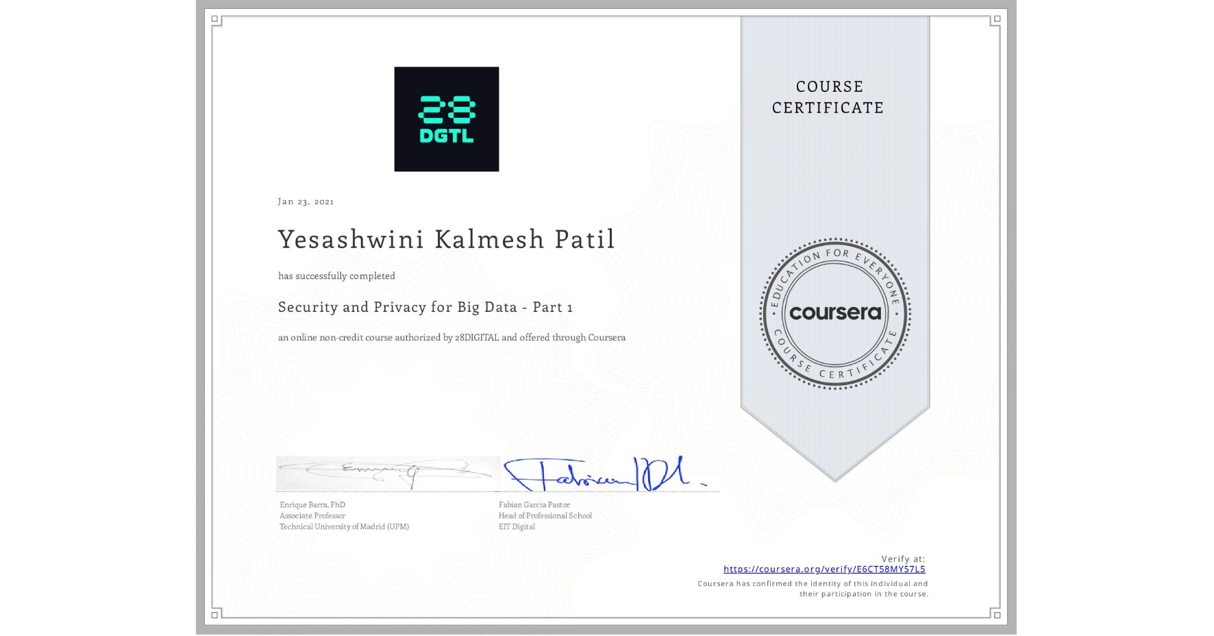 View certificate for Yesashwini Kalmesh Patil , Security and Privacy for Big Data - Part 1, an online non-credit course authorized by 28DIGITAL and offered through Coursera
