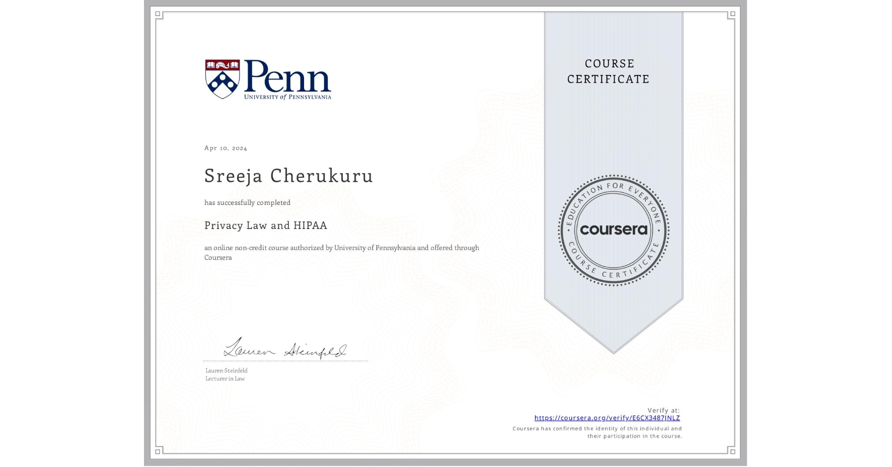 View certificate for Sreeja Cherukuru, Privacy Law and HIPAA, an online non-credit course authorized by University of Pennsylvania and offered through Coursera