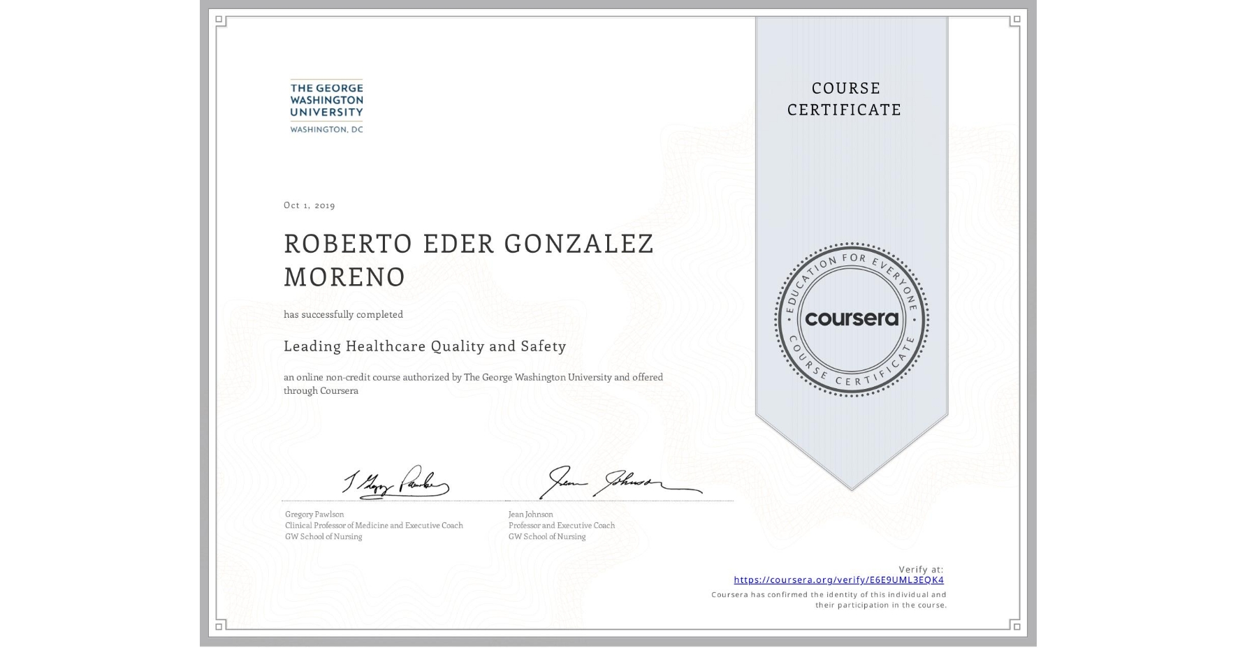 View certificate for ROBERTO EDER GONZALEZ MORENO, Leading Healthcare Quality and Safety, an online non-credit course authorized by The George Washington University and offered through Coursera
