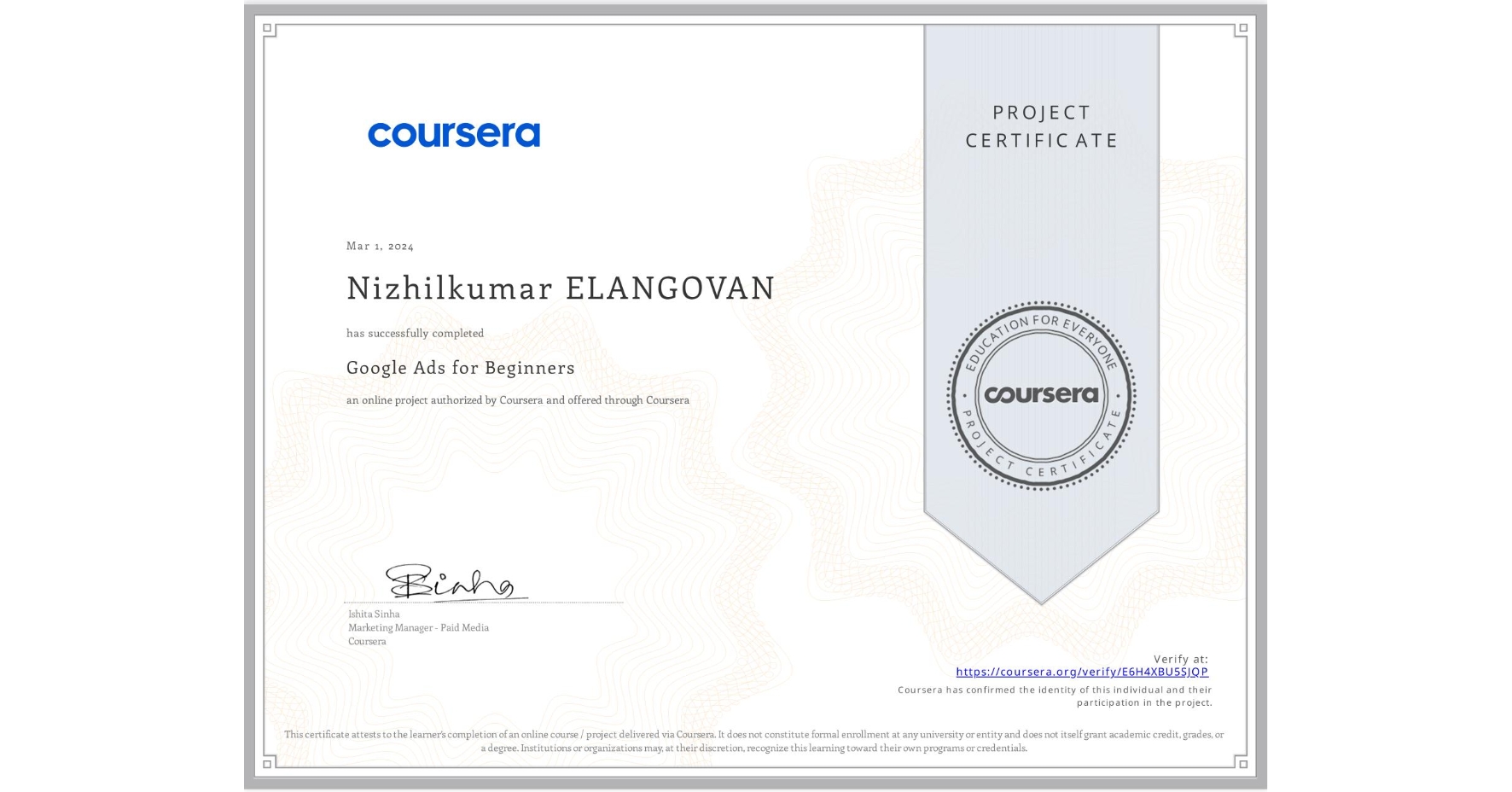 View certificate for Nizhilkumar ELANGOVAN, Google Ads for Beginners, an online non-credit course authorized by Coursera and offered through Coursera