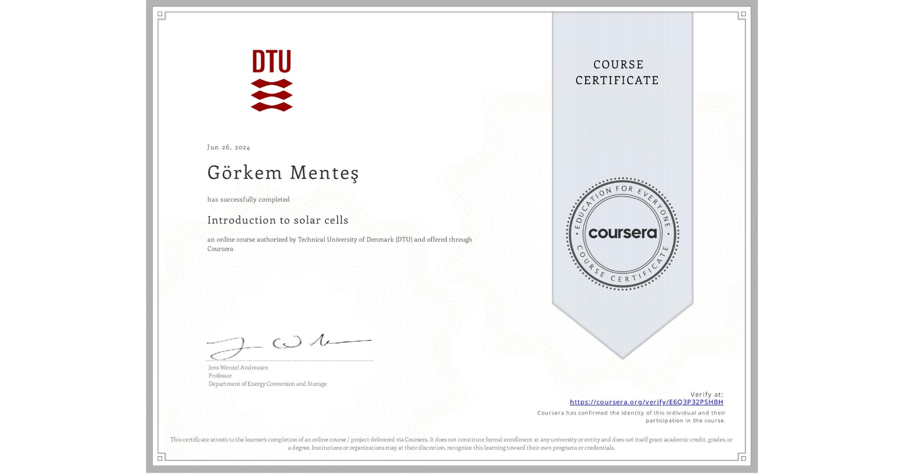 View certificate for Görkem Menteş, Introduction to solar cells, an online non-credit course authorized by Technical University of Denmark (DTU) and offered through Coursera