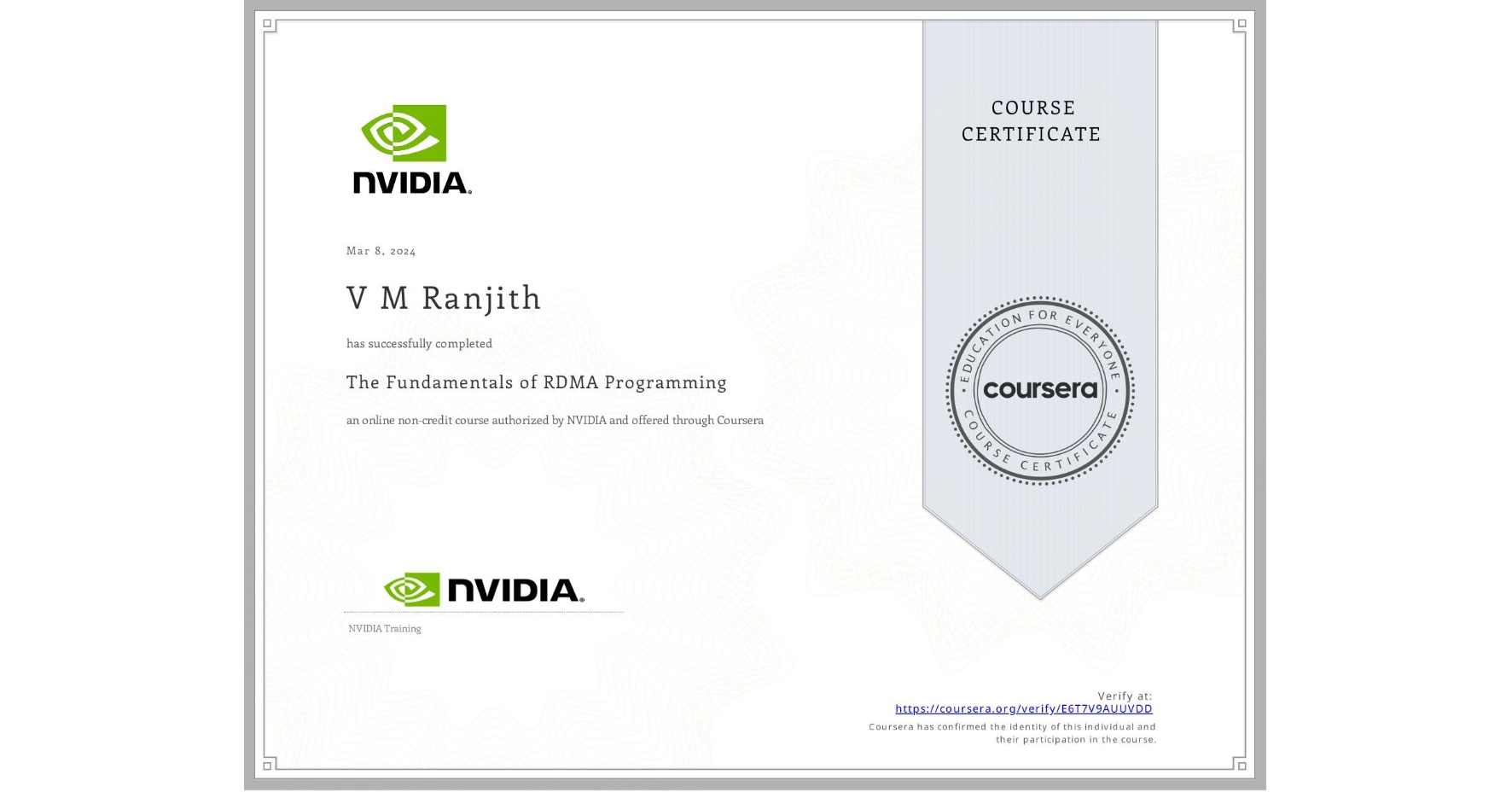 View certificate for V M Ranjith, The Fundamentals of RDMA Programming, an online non-credit course authorized by NVIDIA and offered through Coursera