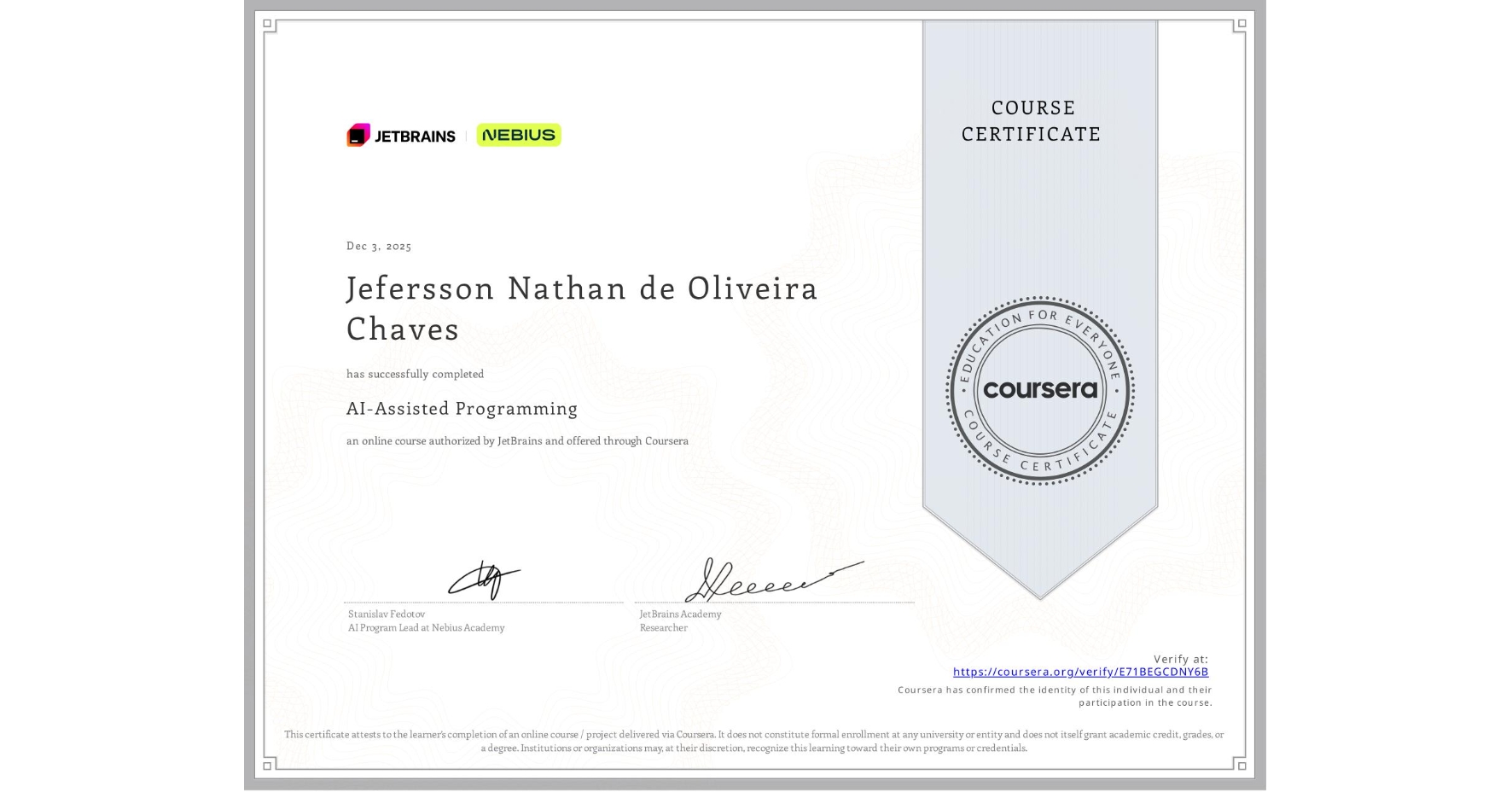 View certificate for Jefersson Nathan de Oliveira Chaves, AI-Assisted Programming, an online non-credit course authorized by JetBrains and offered through Coursera