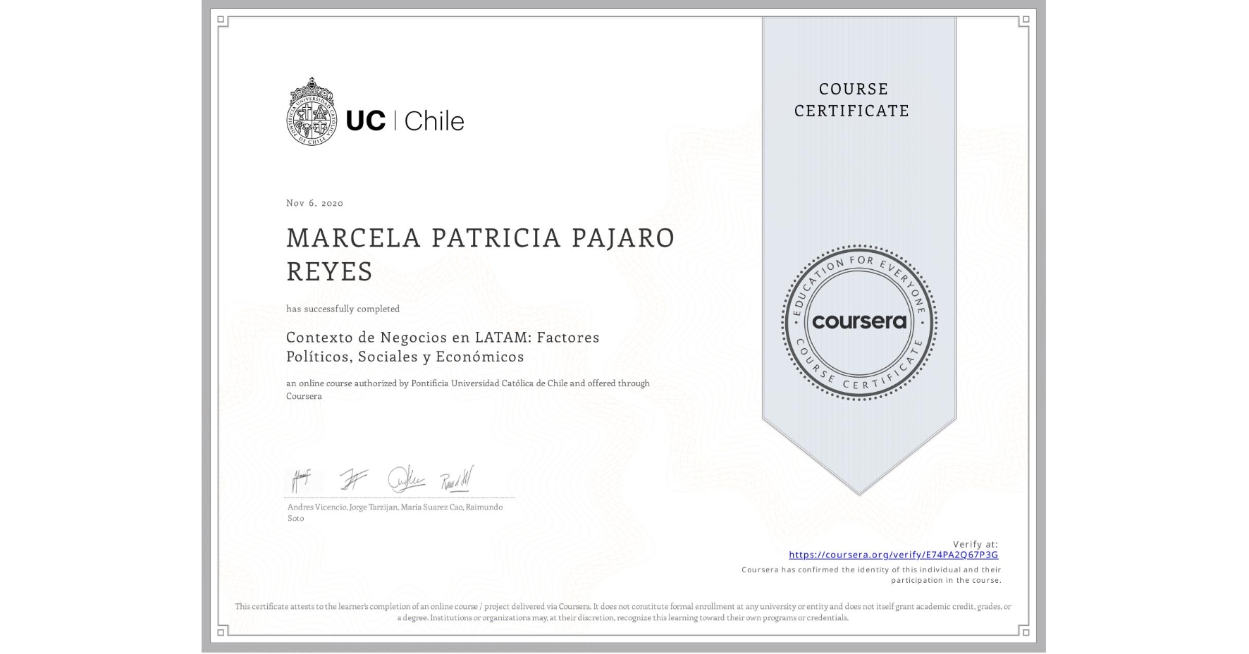 View certificate for MARCELA PATRICIA PAJARO REYES, Contexto de Negocios en LATAM: Factores Políticos, Sociales y Económicos, an online non-credit course authorized by Pontificia Universidad Católica de Chile and offered through Coursera