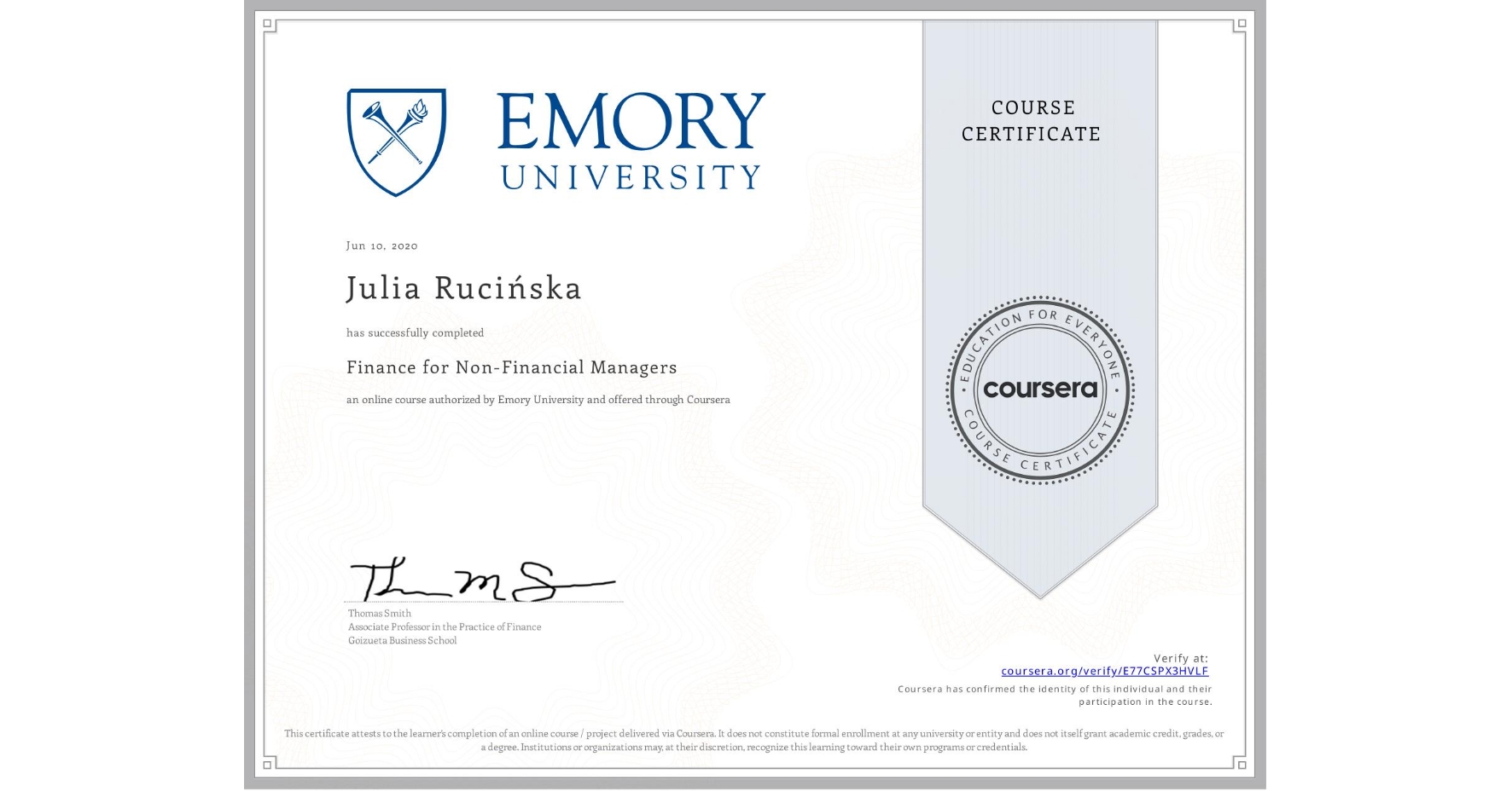 View certificate for Julia Rucińska, Finance for Non-Financial Managers, an online non-credit course authorized by Emory University and offered through Coursera
