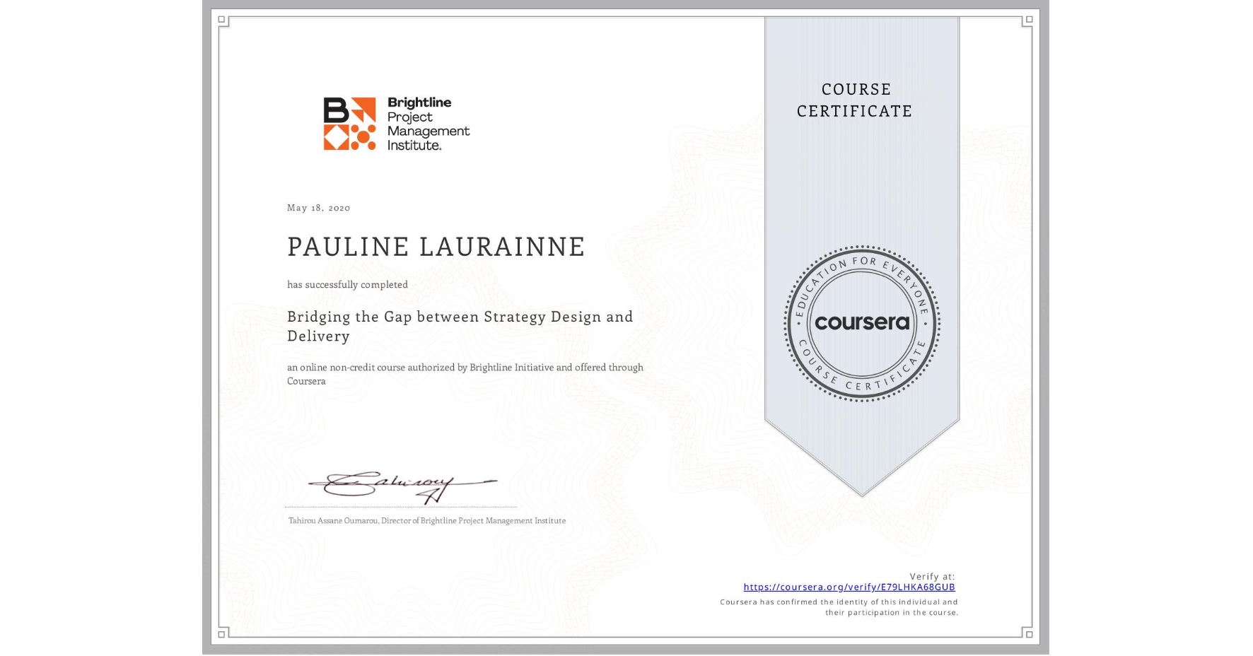 View certificate for PAULINE LAURAINNE, Bridging the Gap between Strategy Design and Delivery, an online non-credit course authorized by Brightline Initiative and offered through Coursera