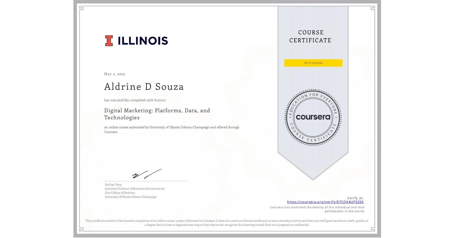 View certificate for Aldrine D Souza, Digital Marketing: Platforms, Data, and Technologies, an online non-credit course authorized by University of Illinois Urbana-Champaign and offered through Coursera