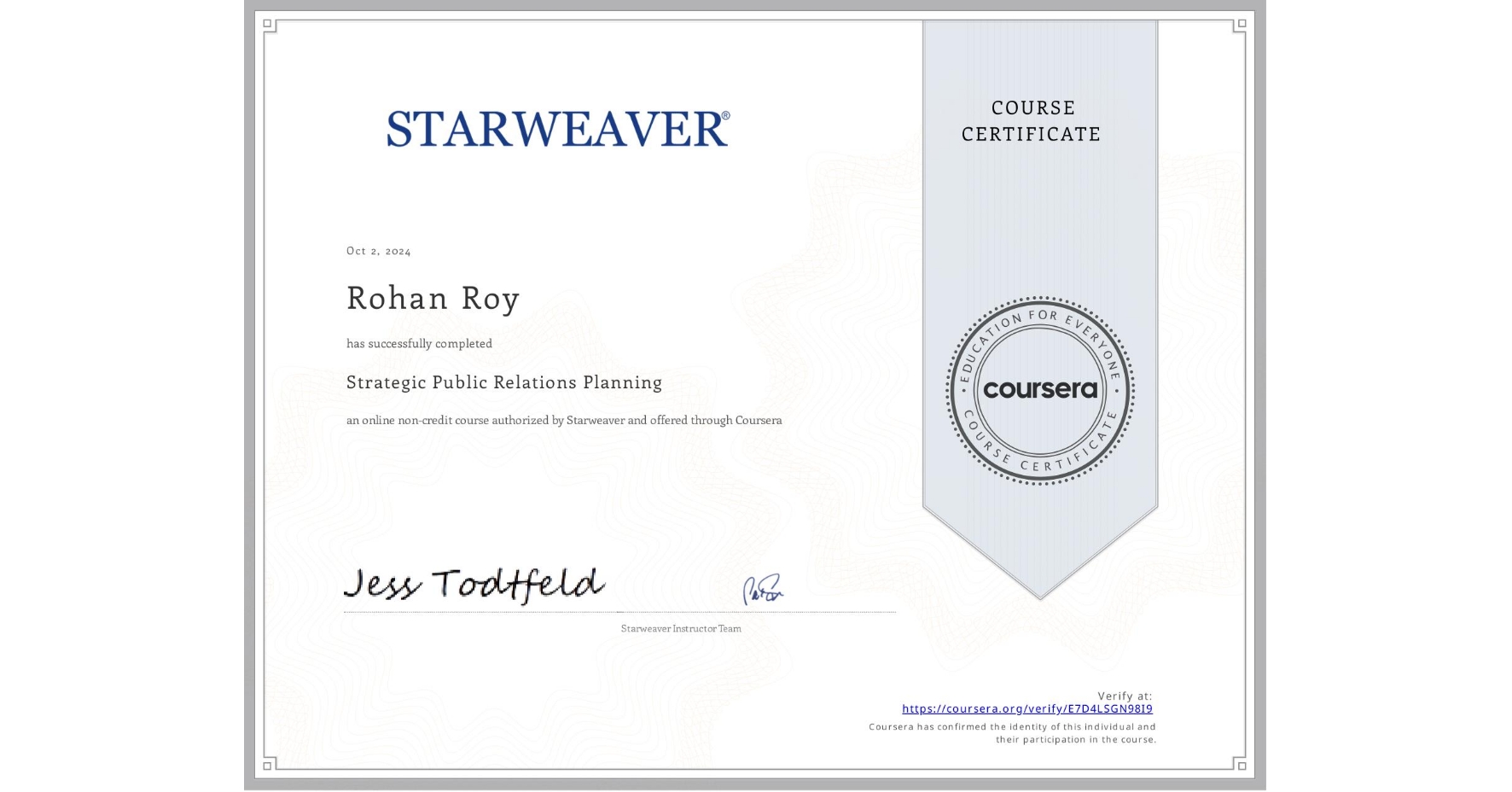 View certificate for Rohan Roy, Strategic Public Relations Planning, an online non-credit course authorized by Starweaver and offered through Coursera