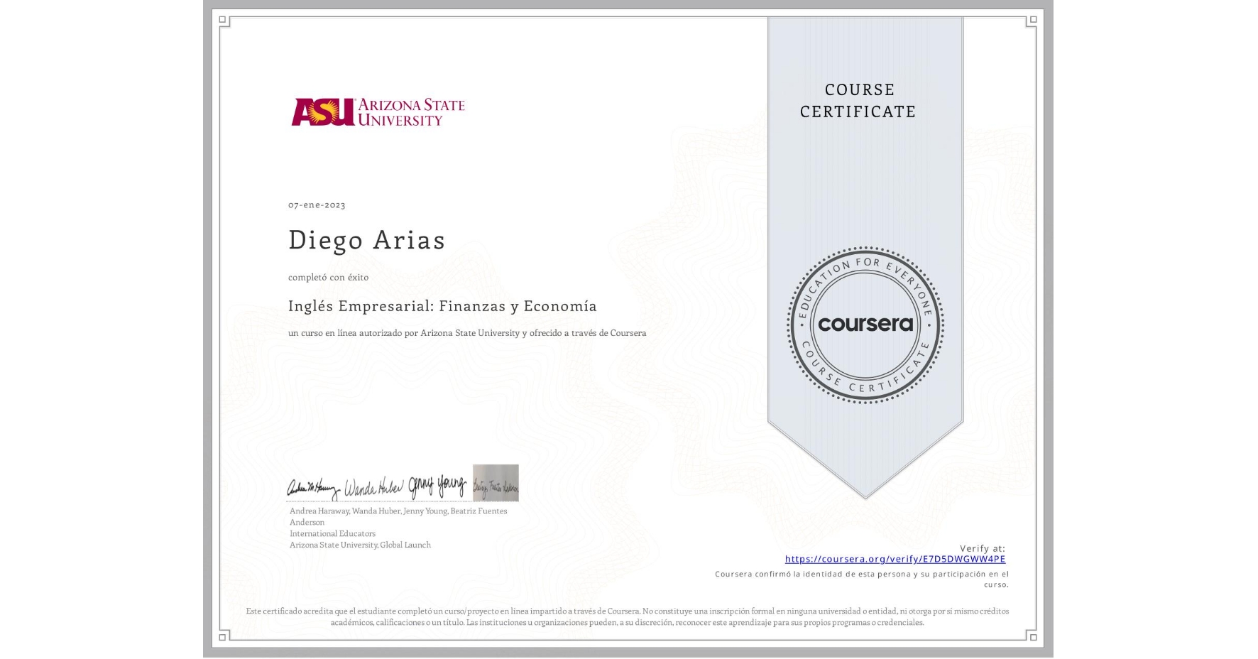 View certificate for Diego Arias, Inglés Empresarial: Finanzas y Economía, an online non-credit course authorized by Arizona State University and offered through Coursera