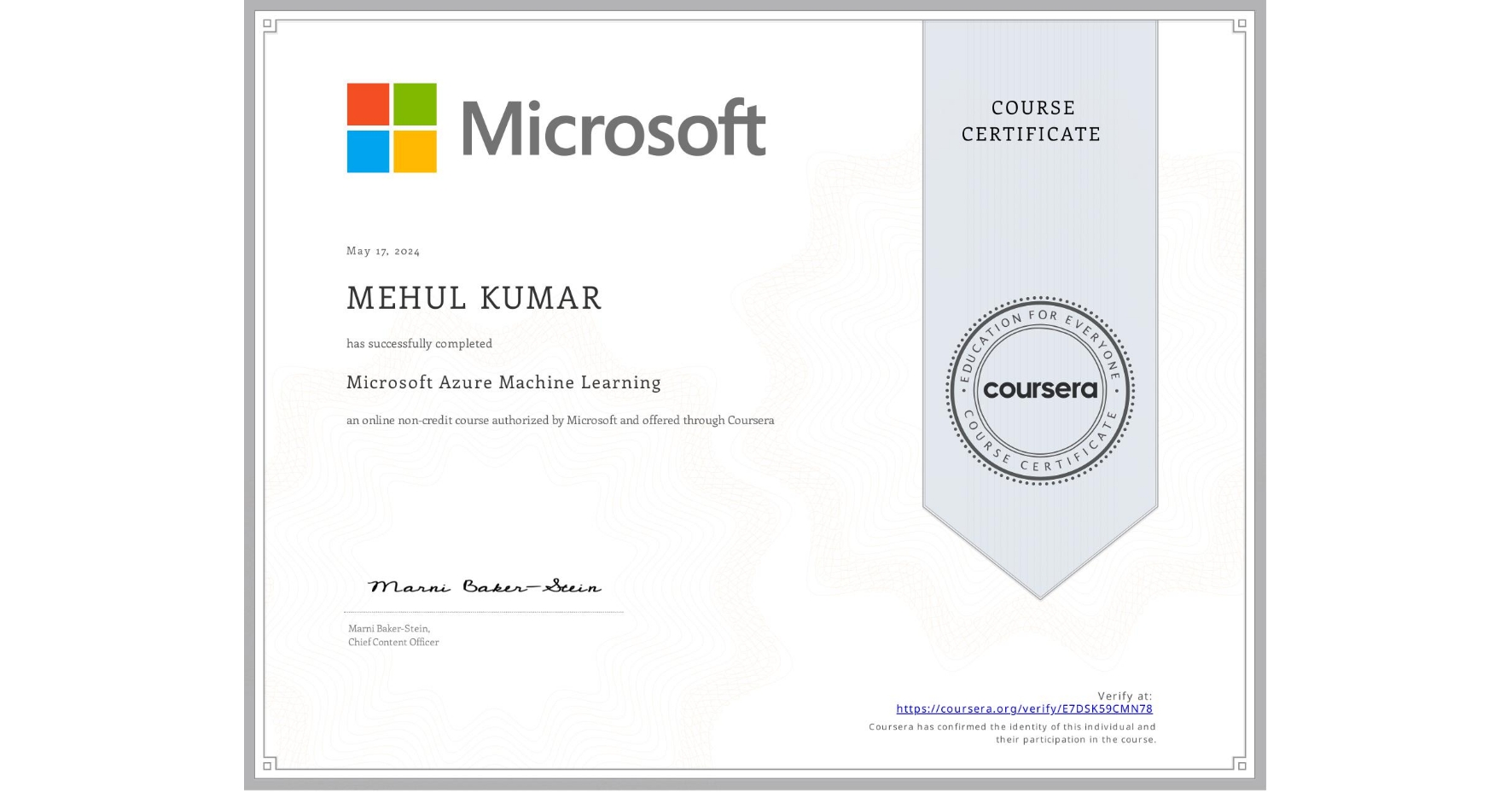 View certificate for MEHUL KUMAR, Microsoft Azure Machine Learning, an online non-credit course authorized by Microsoft and offered through Coursera