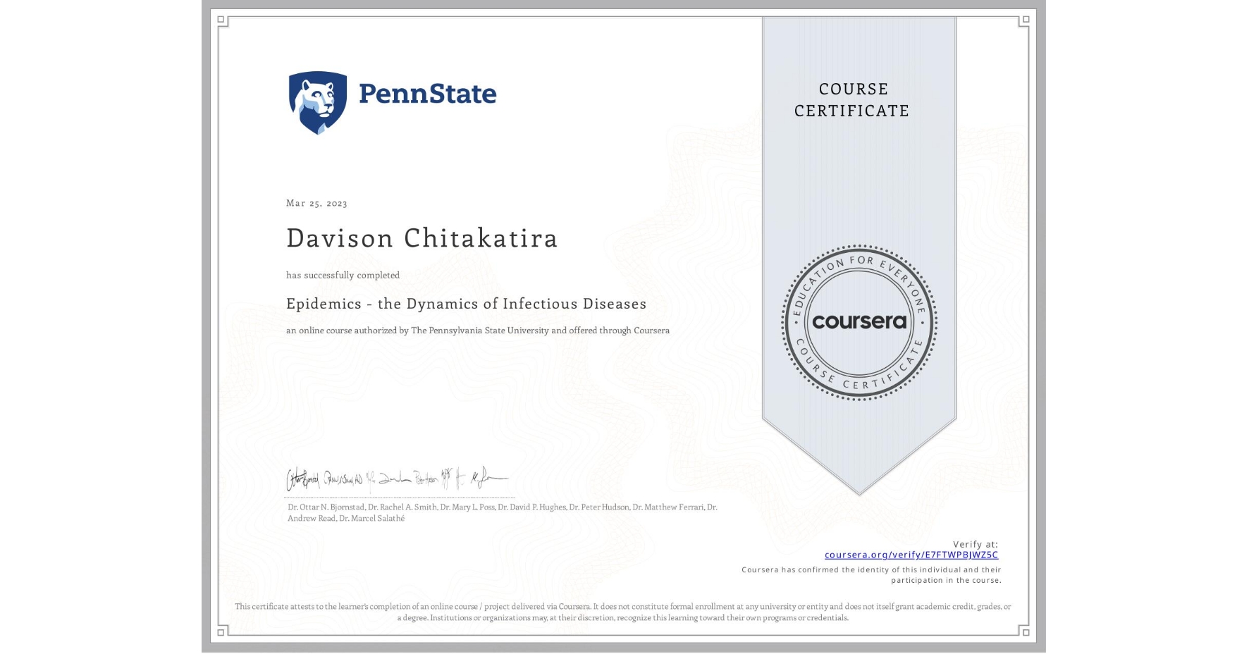 View certificate for Davison Chitakatira, Epidemics - the Dynamics of Infectious Diseases, an online non-credit course authorized by The Pennsylvania State University and offered through Coursera